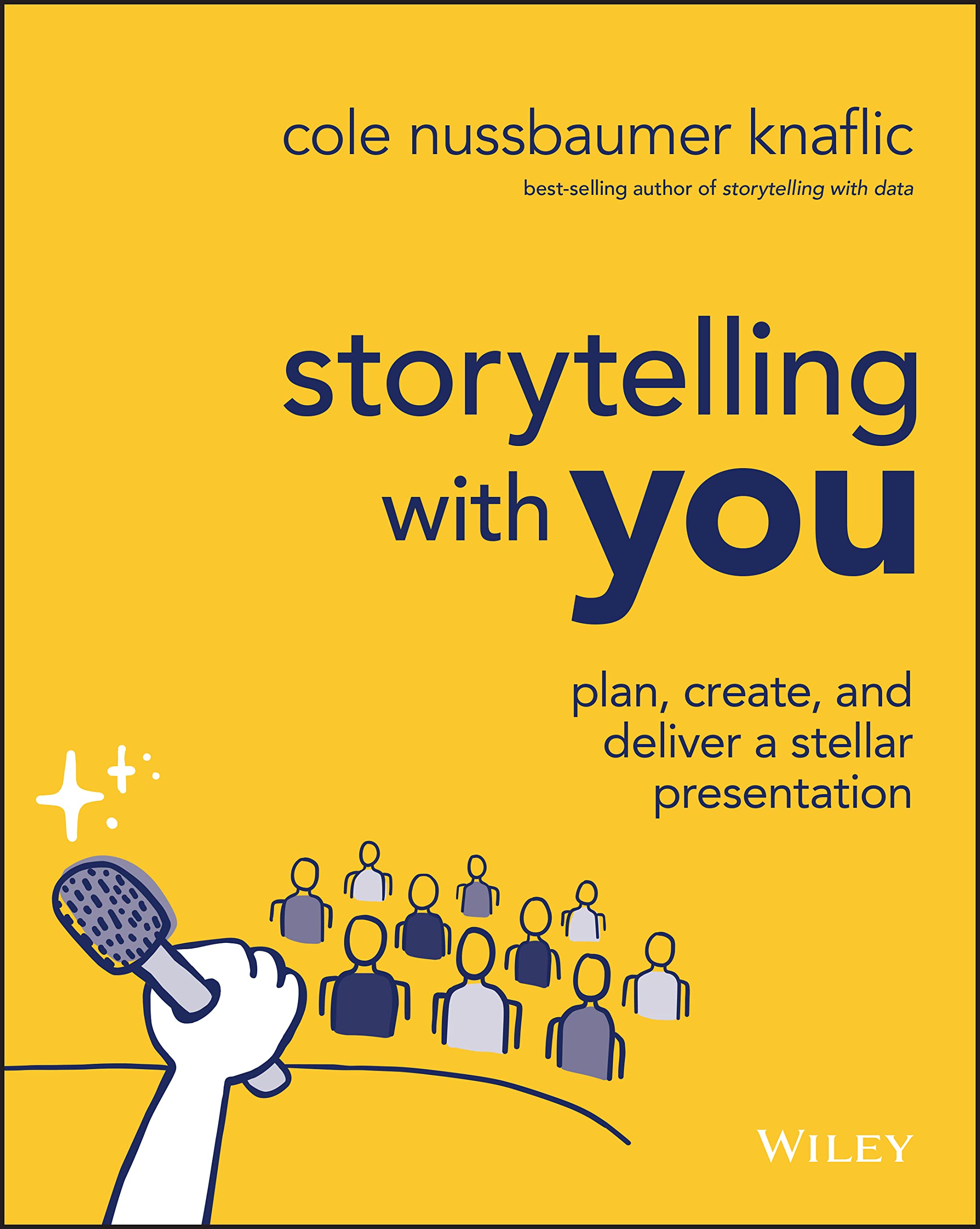 Storytelling with You: Plan, Create, and Deliver a Stellar Presentation Business, Finance & Career