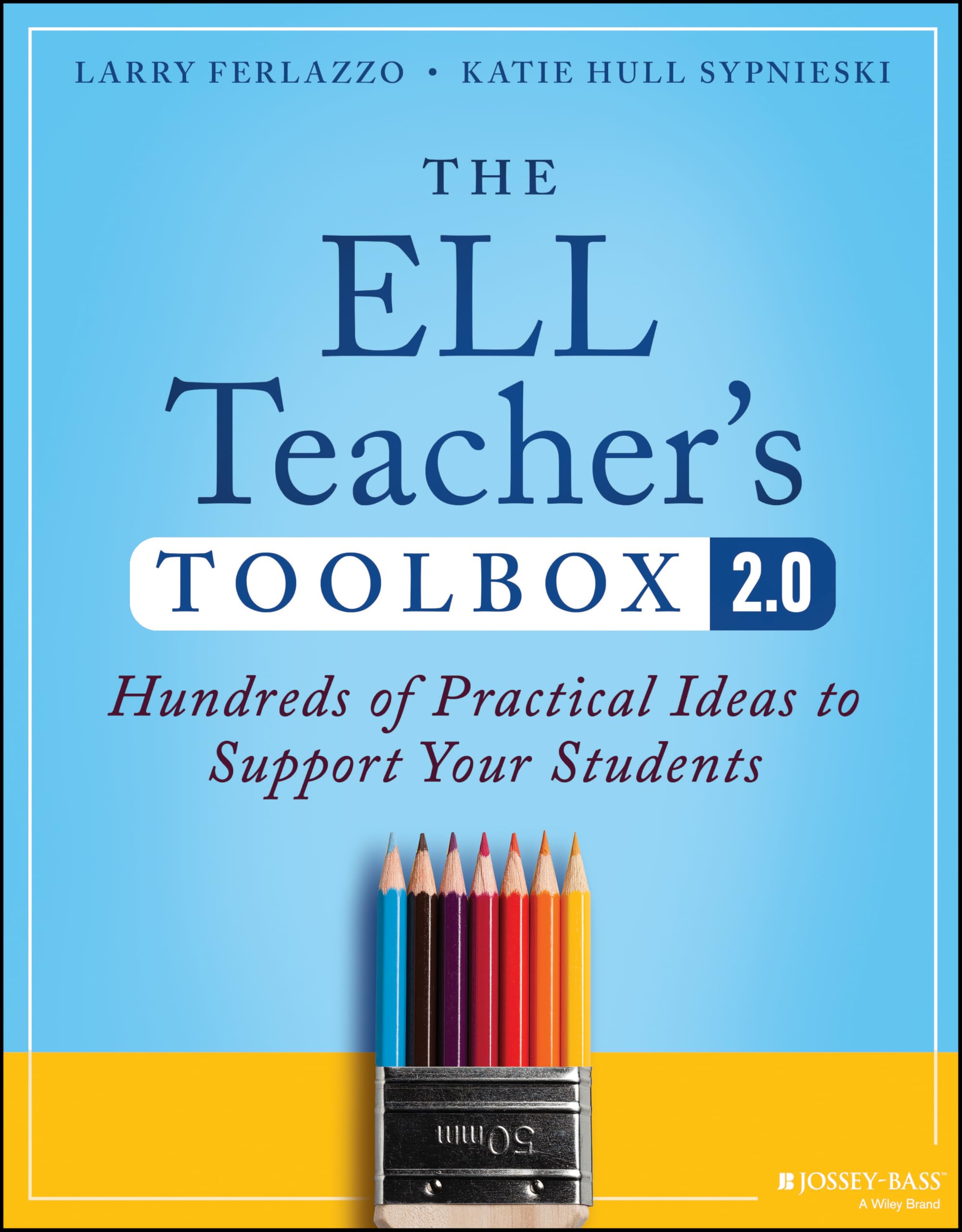 The ELL Teacher's Toolbox 2.0: Hundreds of Practical Ideas to Support Your Students (The Teacher's Toolbox Series) Education & Training