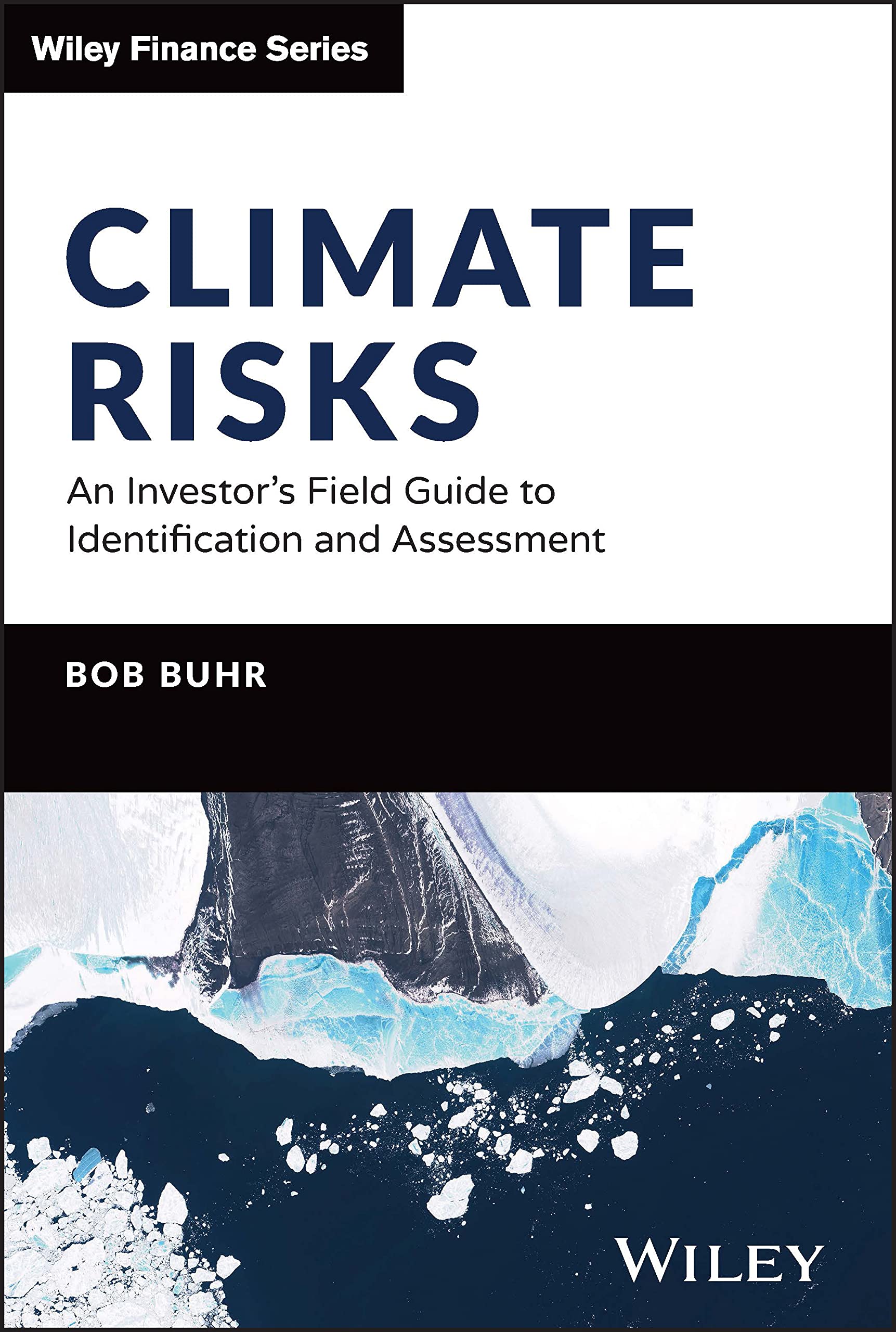 Climate Risks: An Investor's Field Guide to Identification and Assessment (The Wiley Finance Series) Law