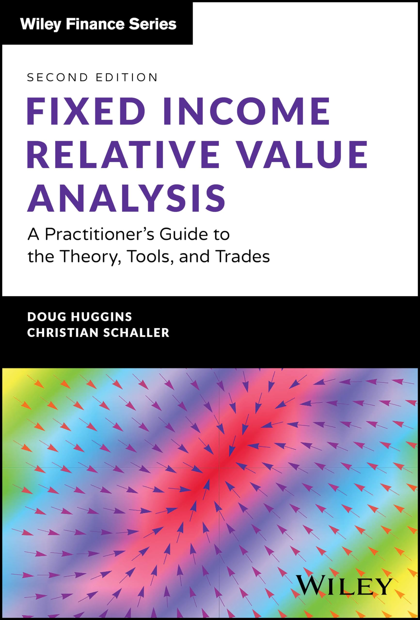 Fixed Income Relative Value Analysis + Website: A Practitioner's Guide to the Theory, Tools, and Trades (Wiley Finance Series) Law