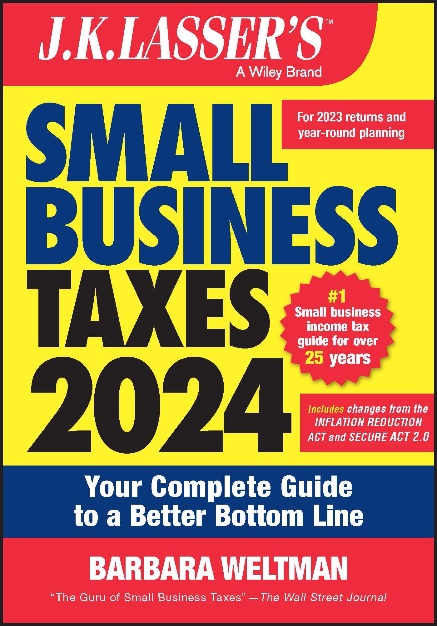 J.K. Lasser's Small Business Taxes 2024: Your Complete Guide to a Better Bottom Line Law
