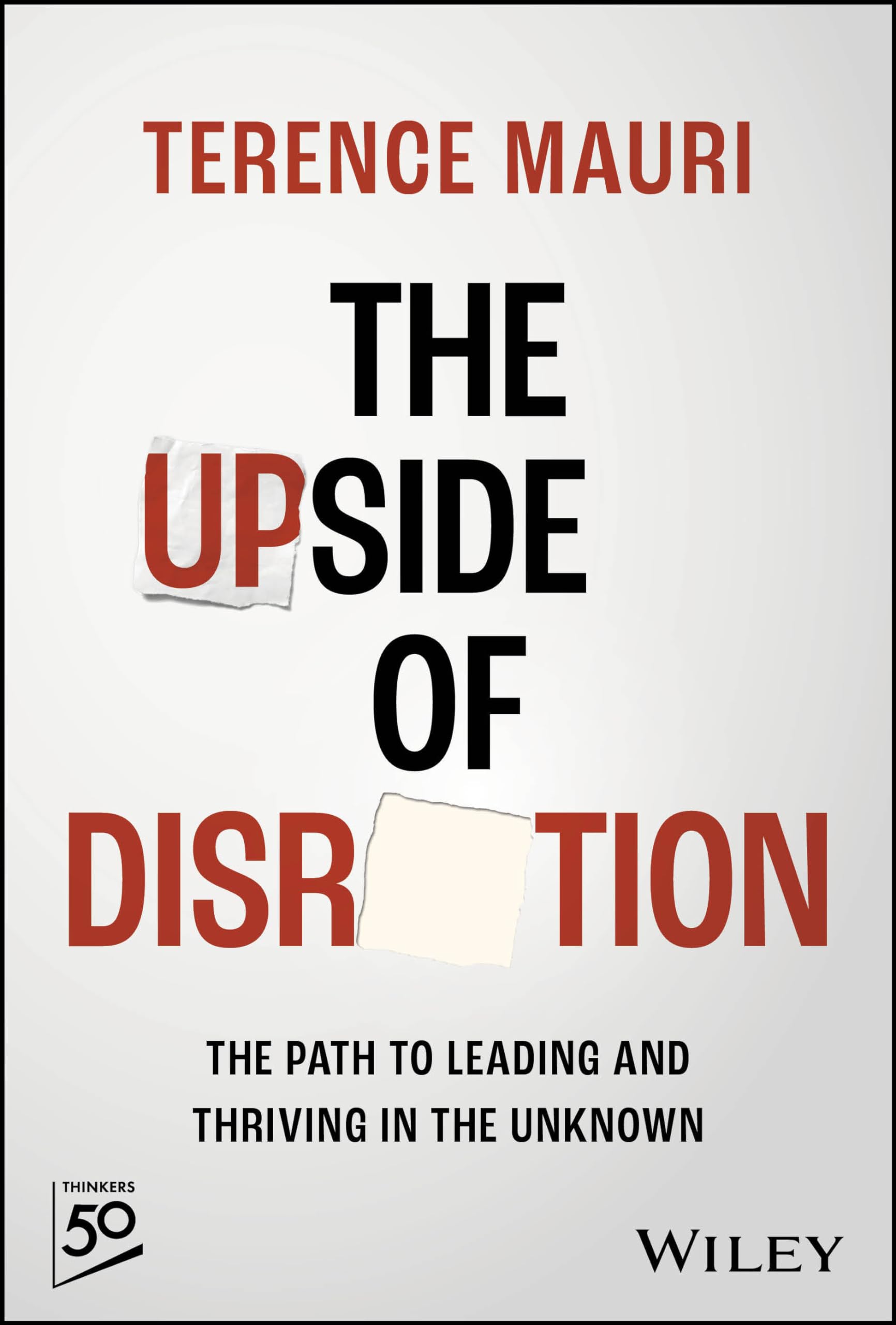 The Upside of Disruption: The Path to Leading and Thriving in the Unknown Law