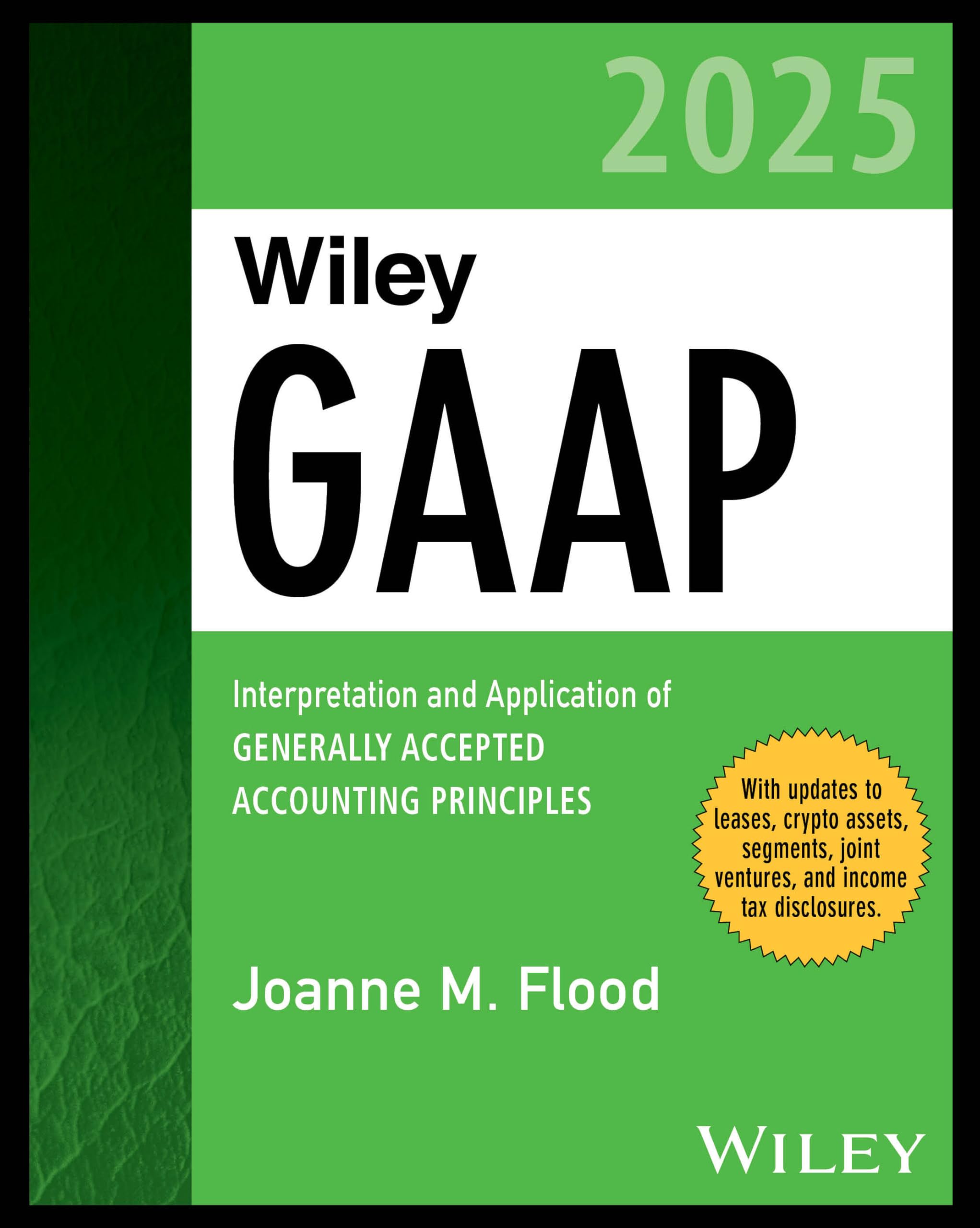 Wiley GAAP 2025: Interpretation and Application of Generally Accepted Accounting Principles (Wiley Regulatory Reporting) Law
