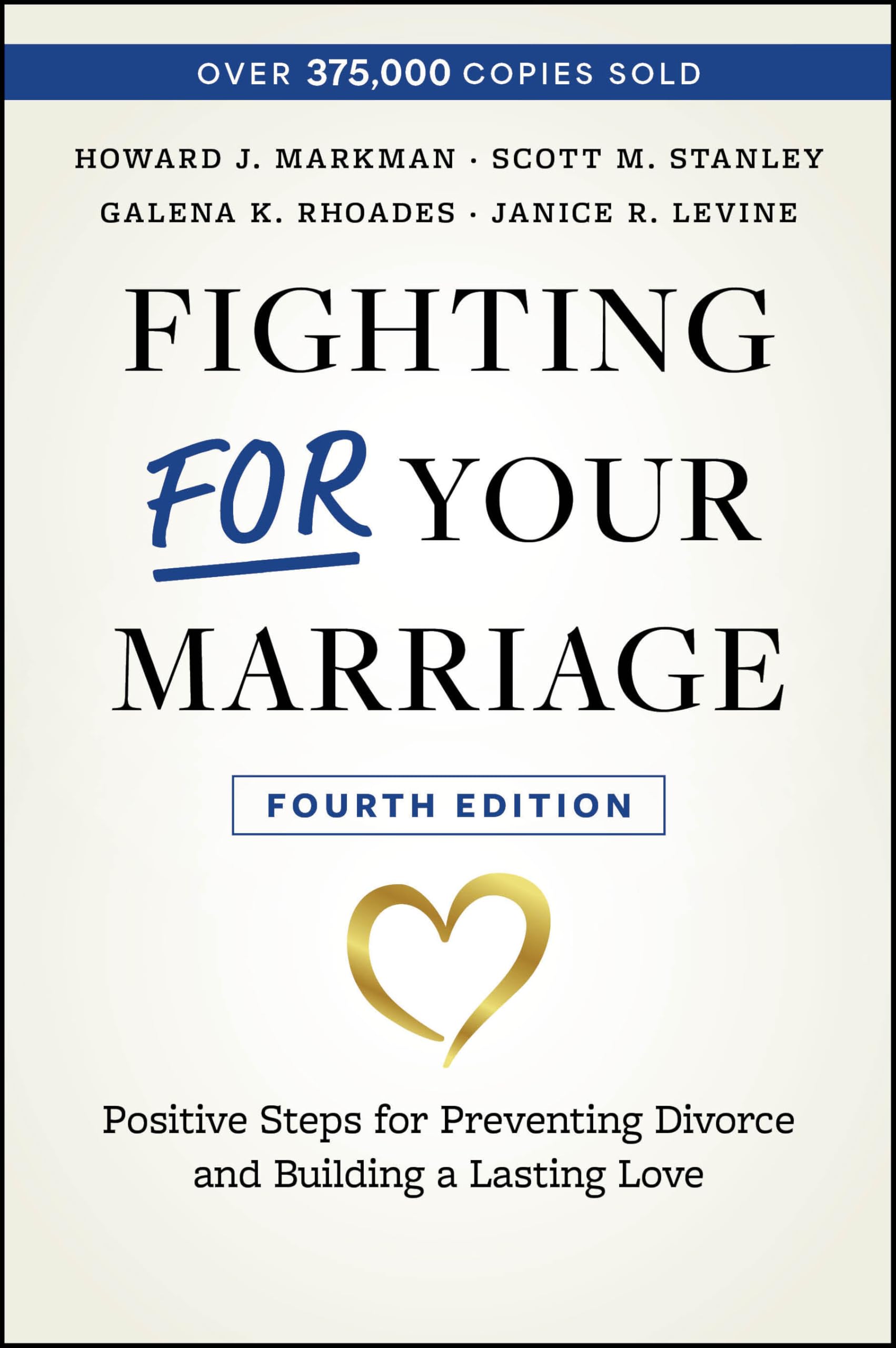 Fighting For Your Marriage: Positive Steps for Preventing Divorce and Building a Lasting Love Social Sciences