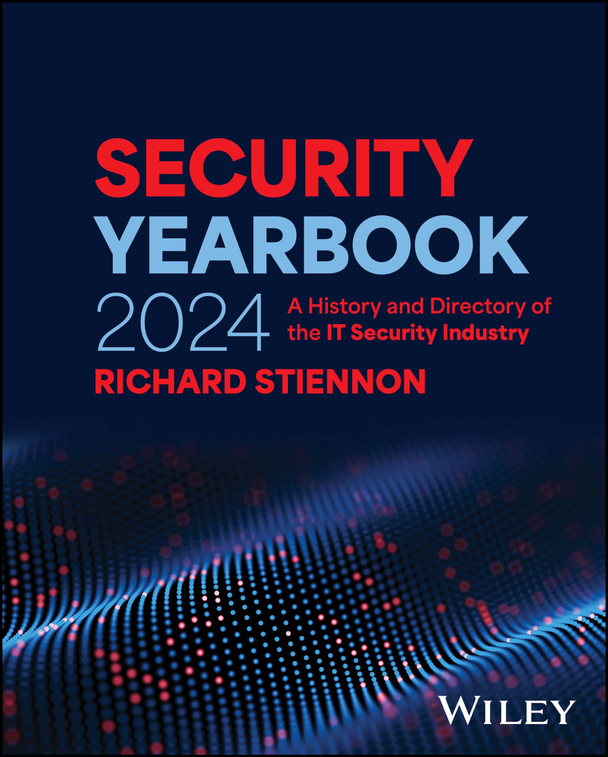 Security Yearbook 2024: A History and Directory of the IT Security Industry Business, Finance & Career