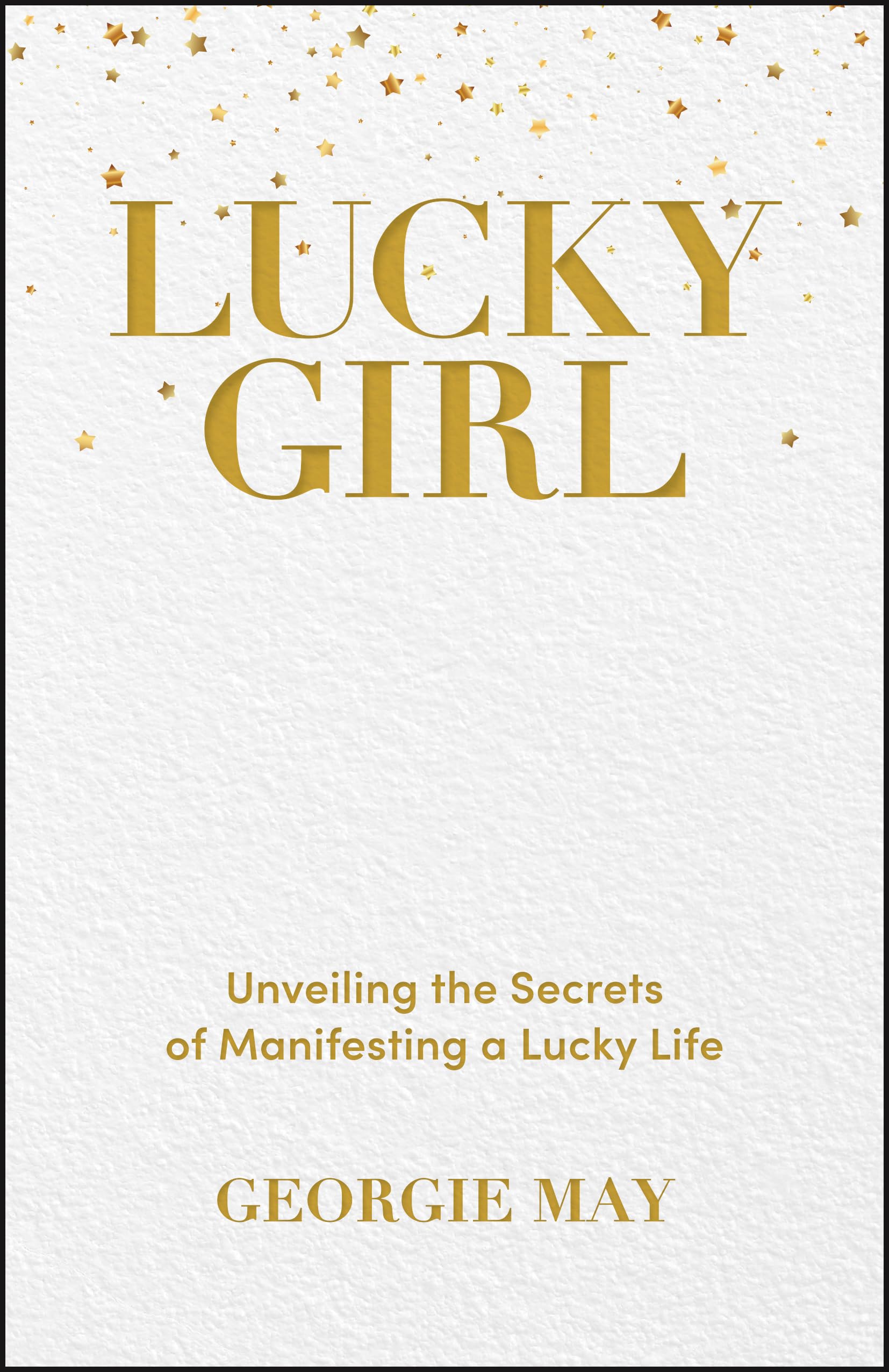 Lucky Girl: Unveiling the Secrets of Manifesting a Lucky Life book