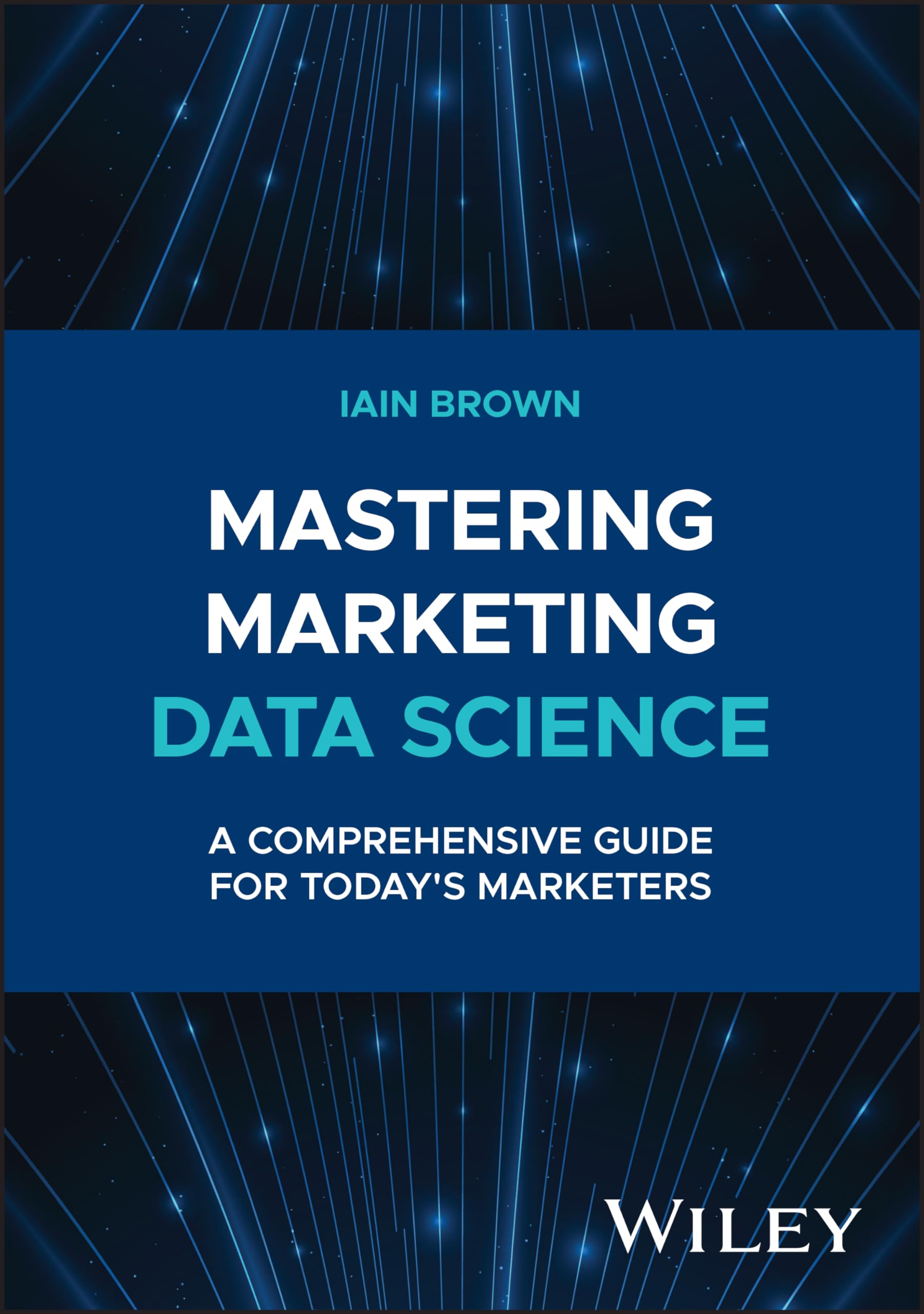 Mastering Marketing Data Science: A Comprehensive Guide for Today's Marketers (SAS Institute Inc) Business, Finance & Career