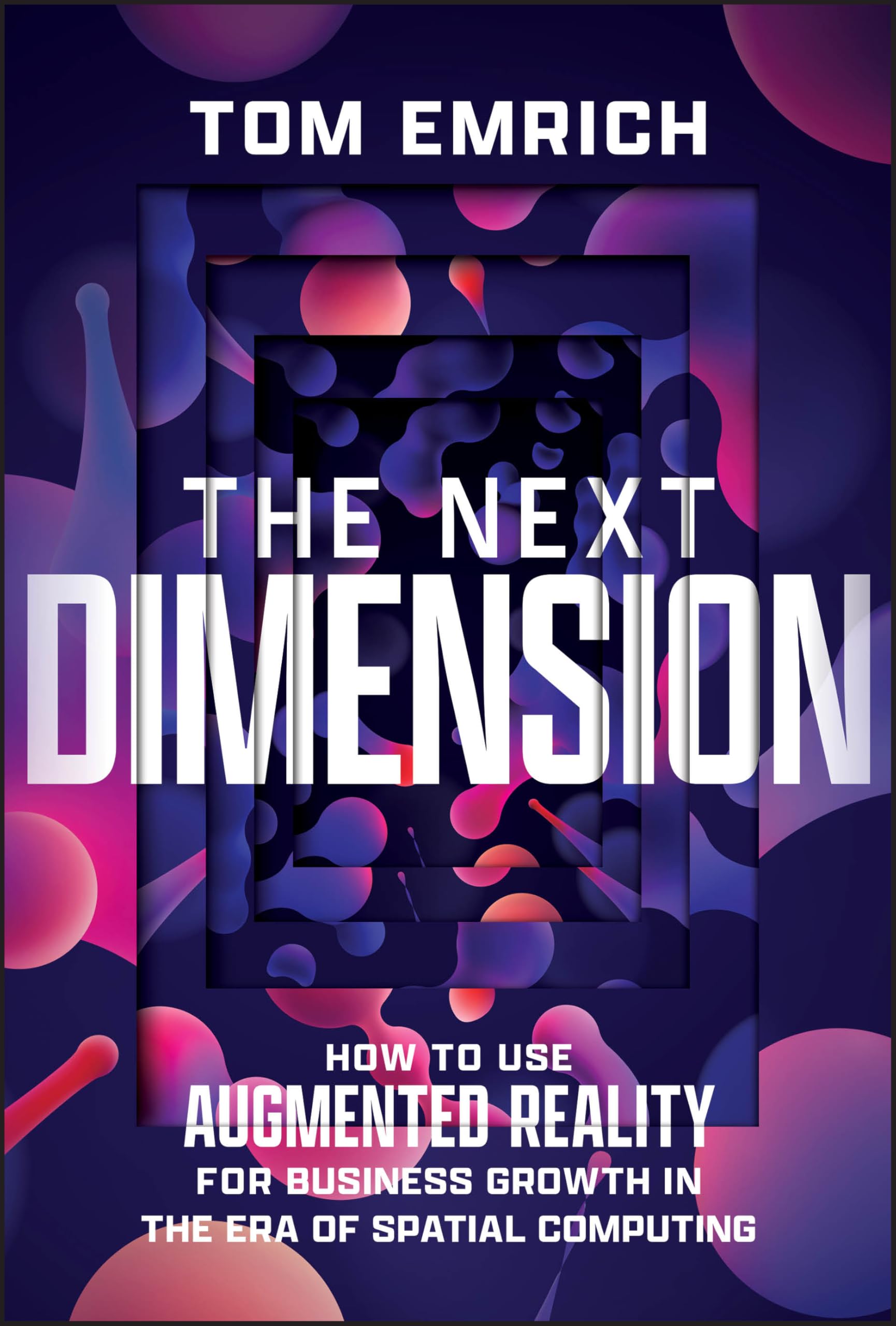 The Next Dimension: How to Use Augmented Reality For Business Growth In The Era of Spatial Computing Law