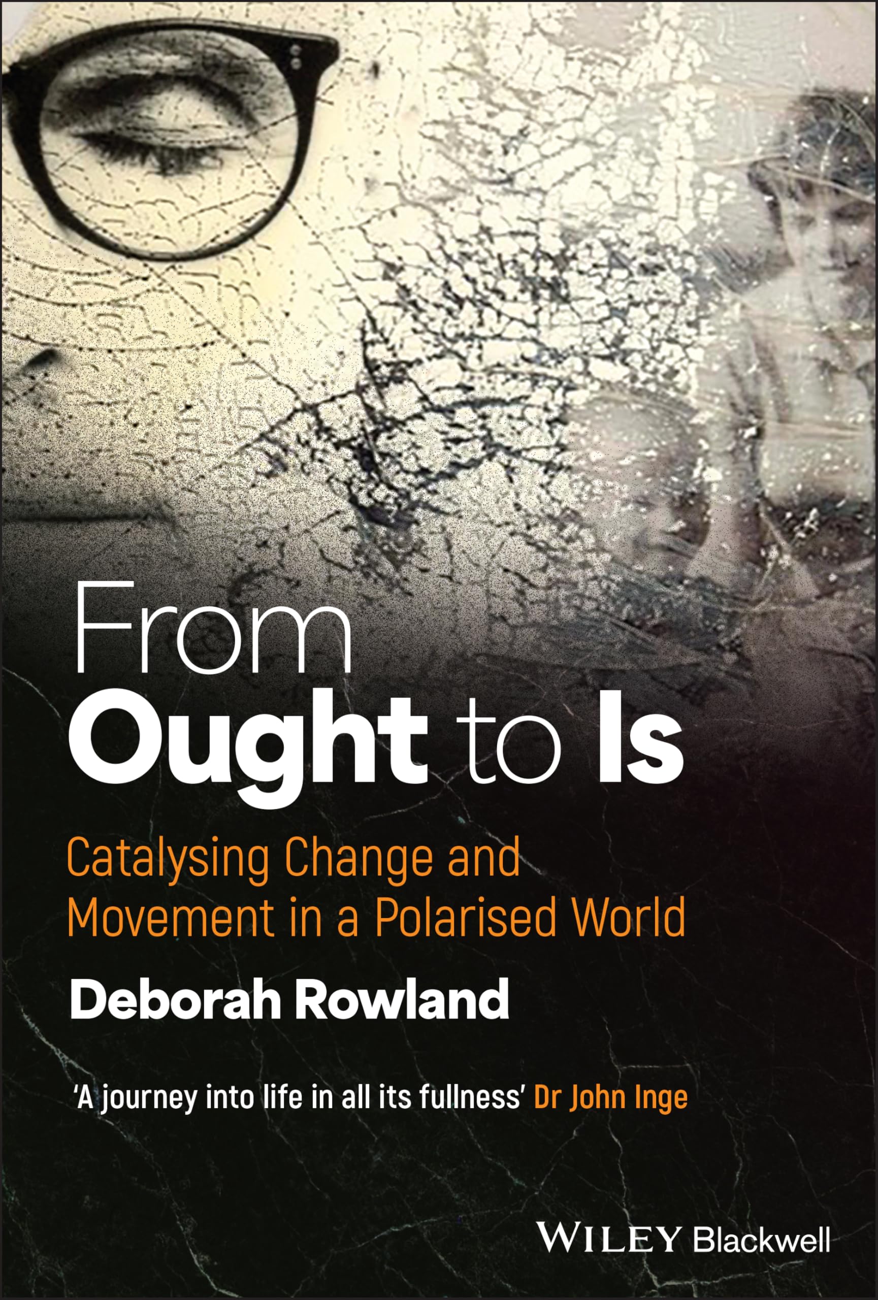 From Ought to Is: Catalysing Change and Movement in a Polarised World Business, Finance & Career