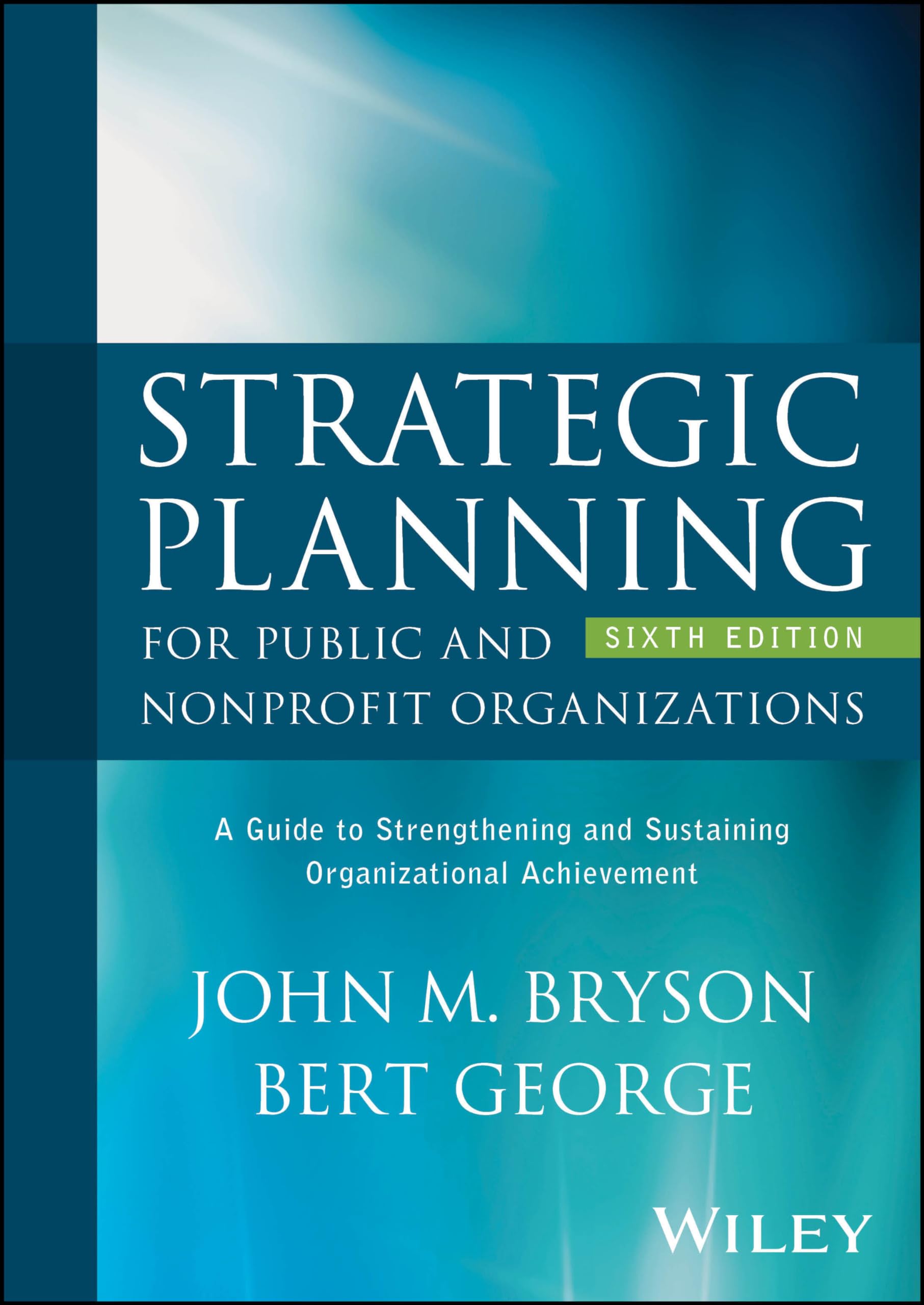 Strategic Planning for Public and Nonprofit Organizations: A Guide to Strengthening and Sustaining Organizational Achievement Law