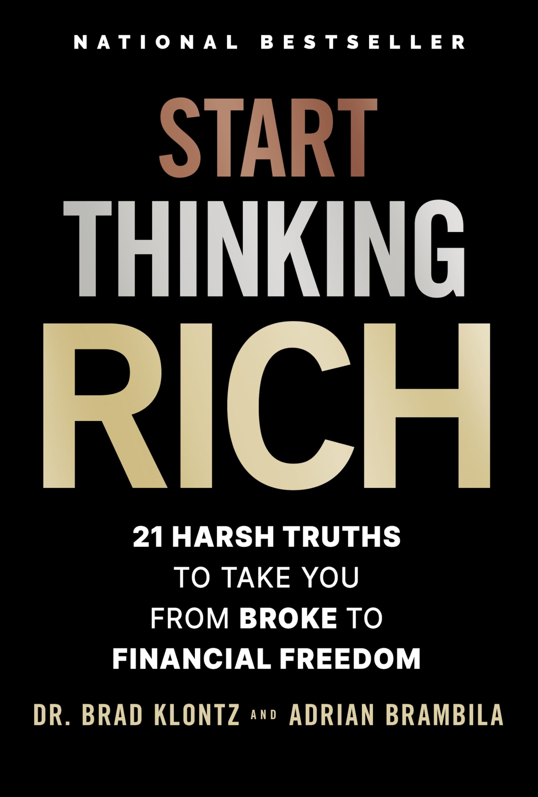 Start Thinking Rich: 21 Harsh Truths to Take You from Broke to Financial Freedom Business, Finance & Career