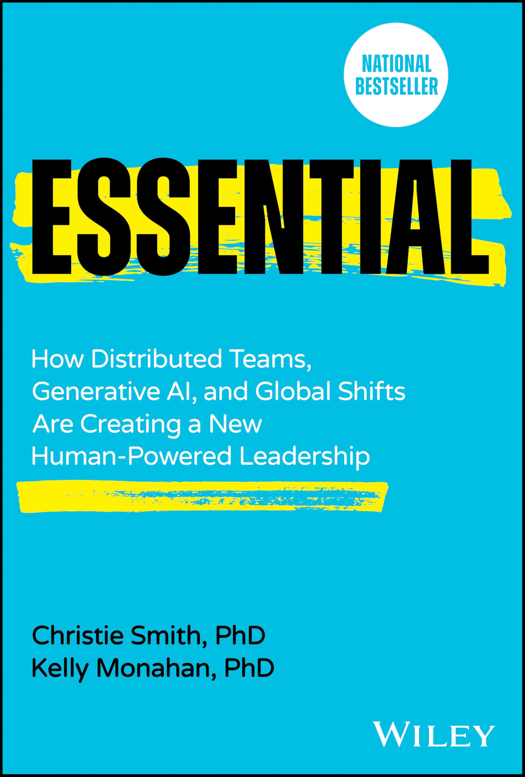 Essential: How Distributed Teams, Generative AI, and Global Shifts Are Creating a New Human-Powered Leadership Law