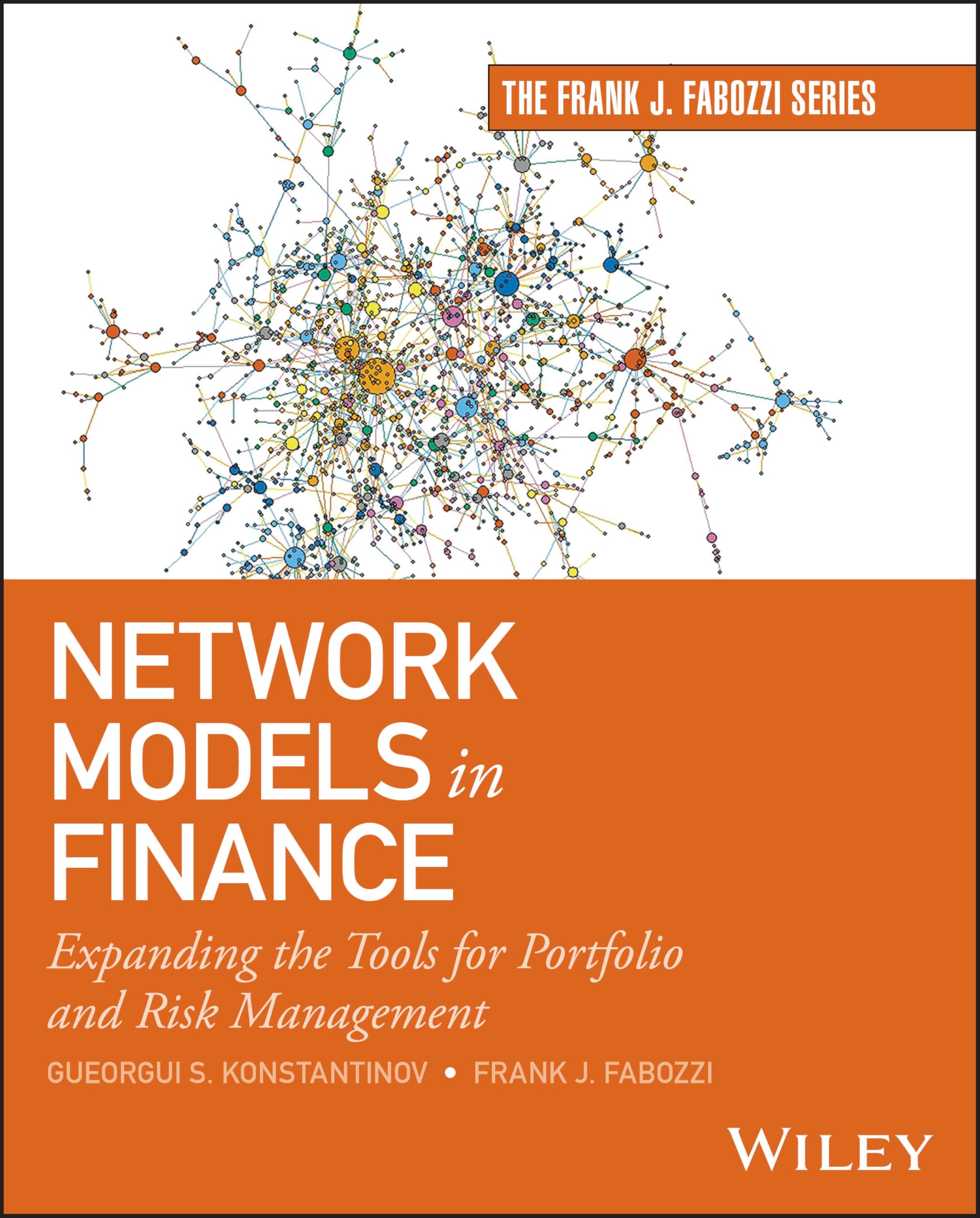 Network Models in Finance: Expanding the Tools for Portfolio and Risk Management (Frank J. Fabozzi Series) Business, Finance & Career