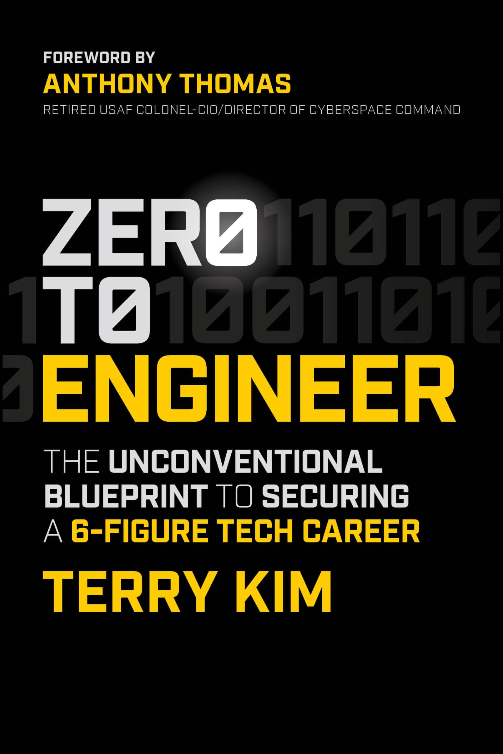 Zero to Engineer: The Unconventional Blueprint to Securing a 6-Figure Tech Career Business, Finance & Career