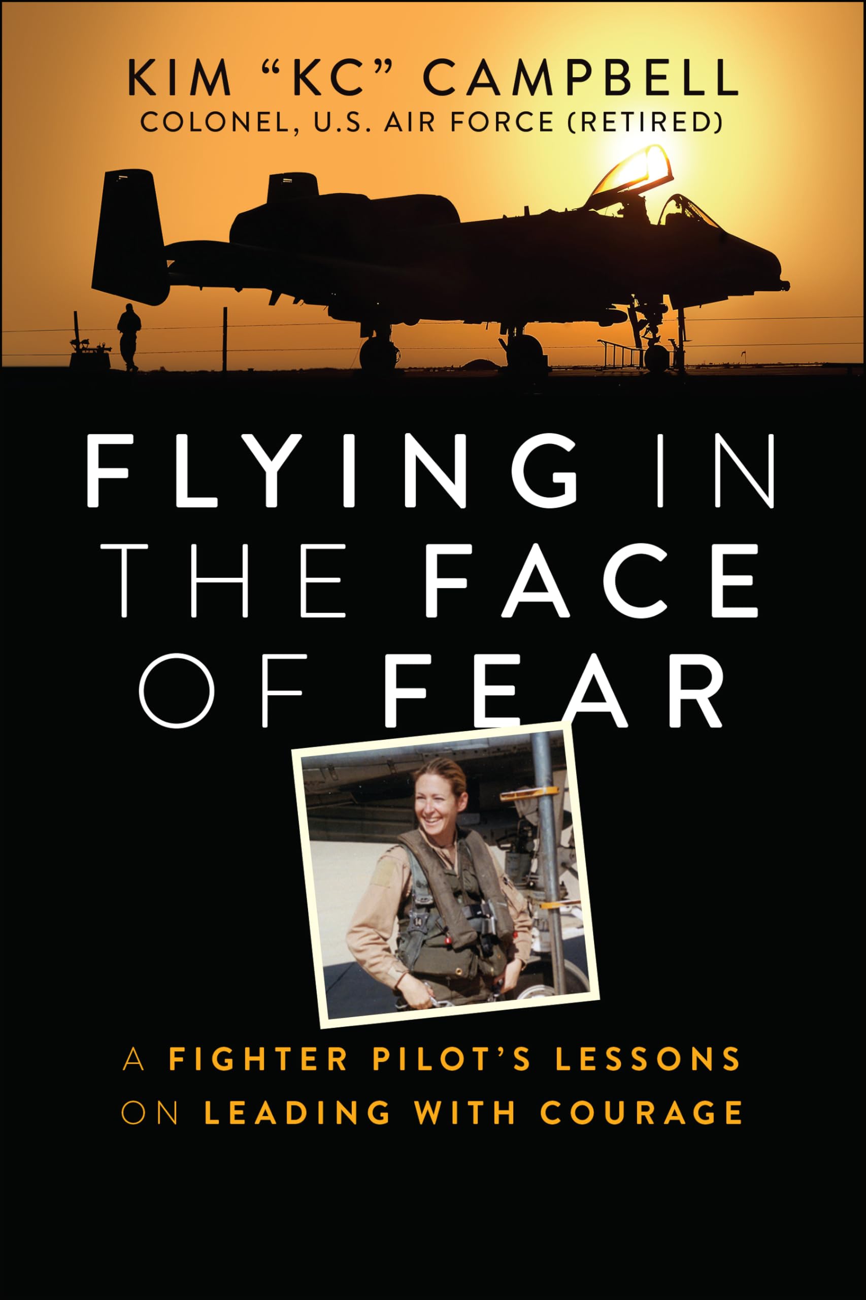 Flying in the Face of Fear: A Fighter Pilot's Lessons on Leading with Courage Law