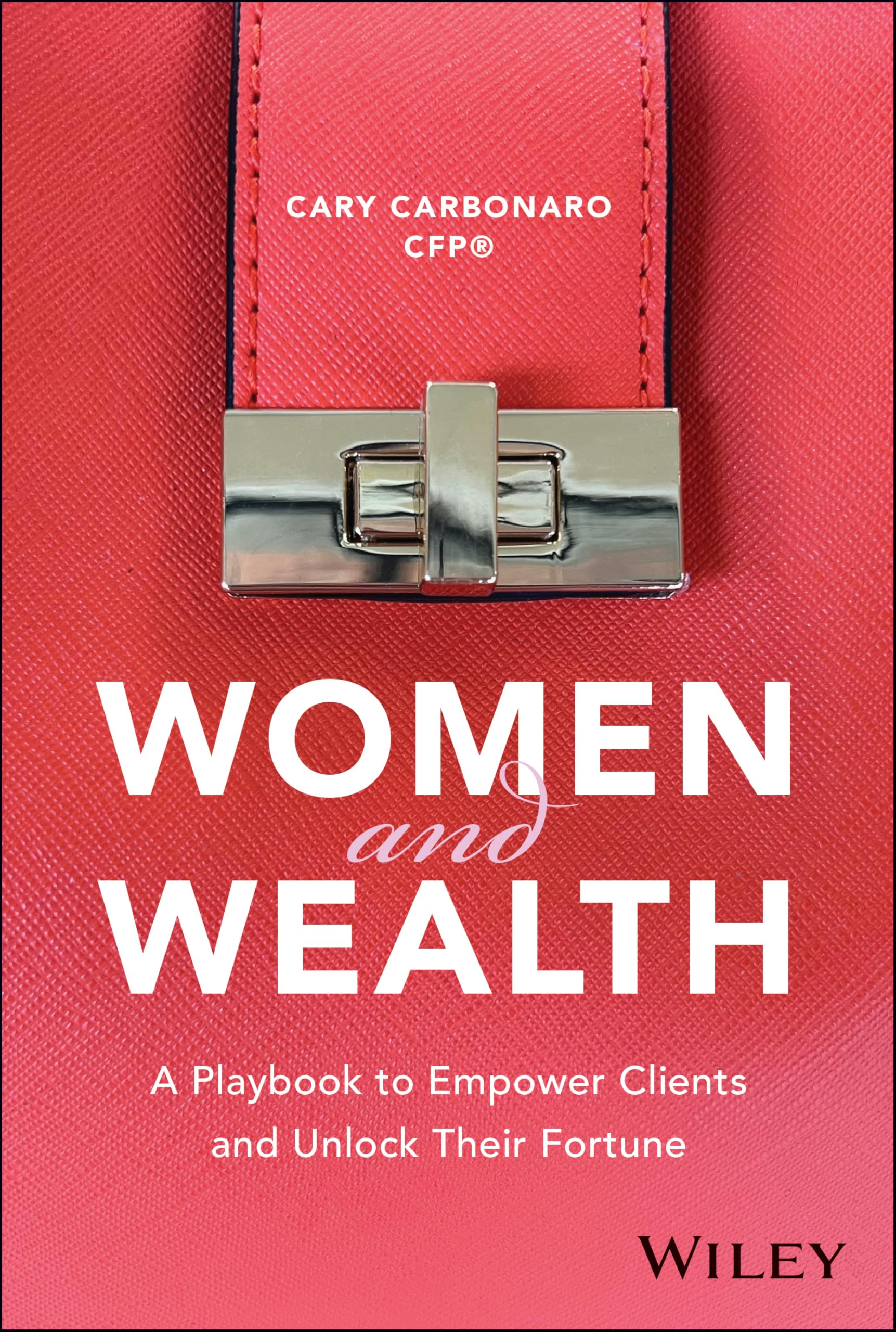 Women and Wealth: A Playbook to Empower Clients and Unlock Their Fortune Law