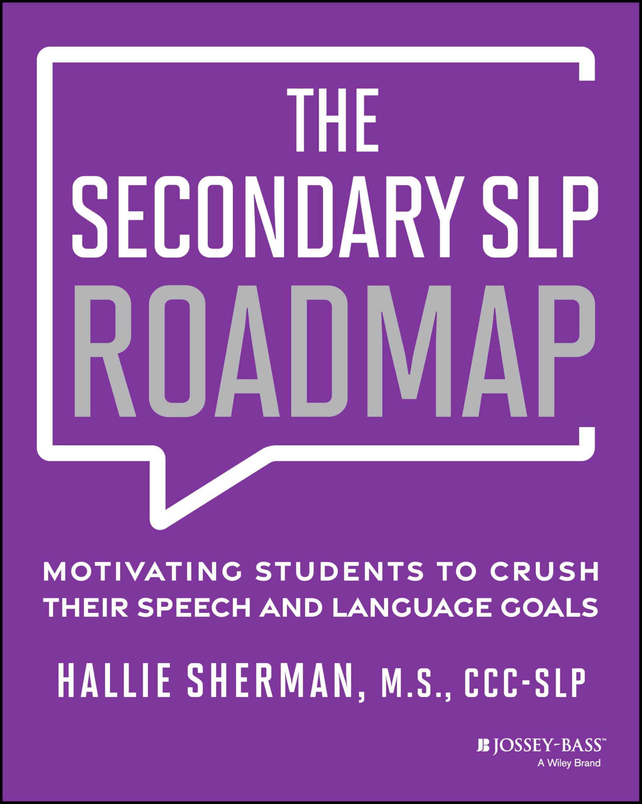 The Secondary SLP Roadmap: Motivating Students to Crush their Speech and Language Goals Medicine