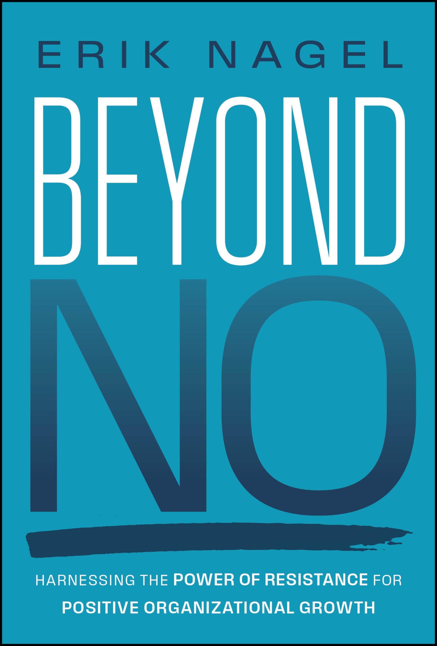 Beyond No: Harnessing the Power of Resistance for Positive Organizational Growth Law
