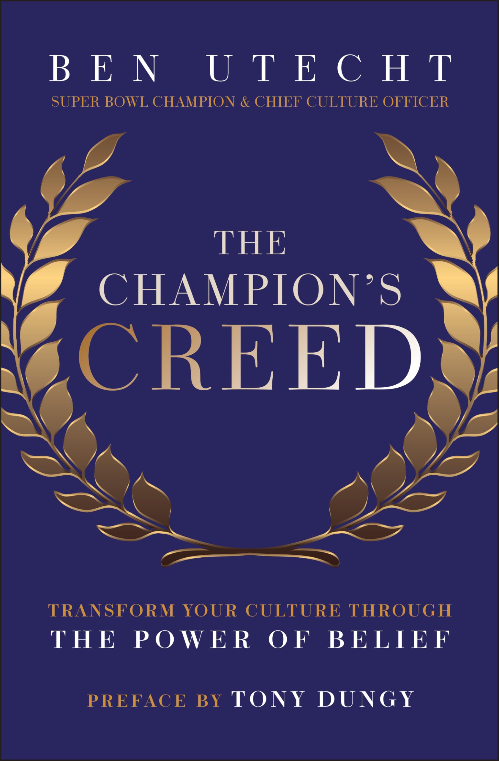 The Champion's Creed: Transform Your Culture Through the Power of Belief Law