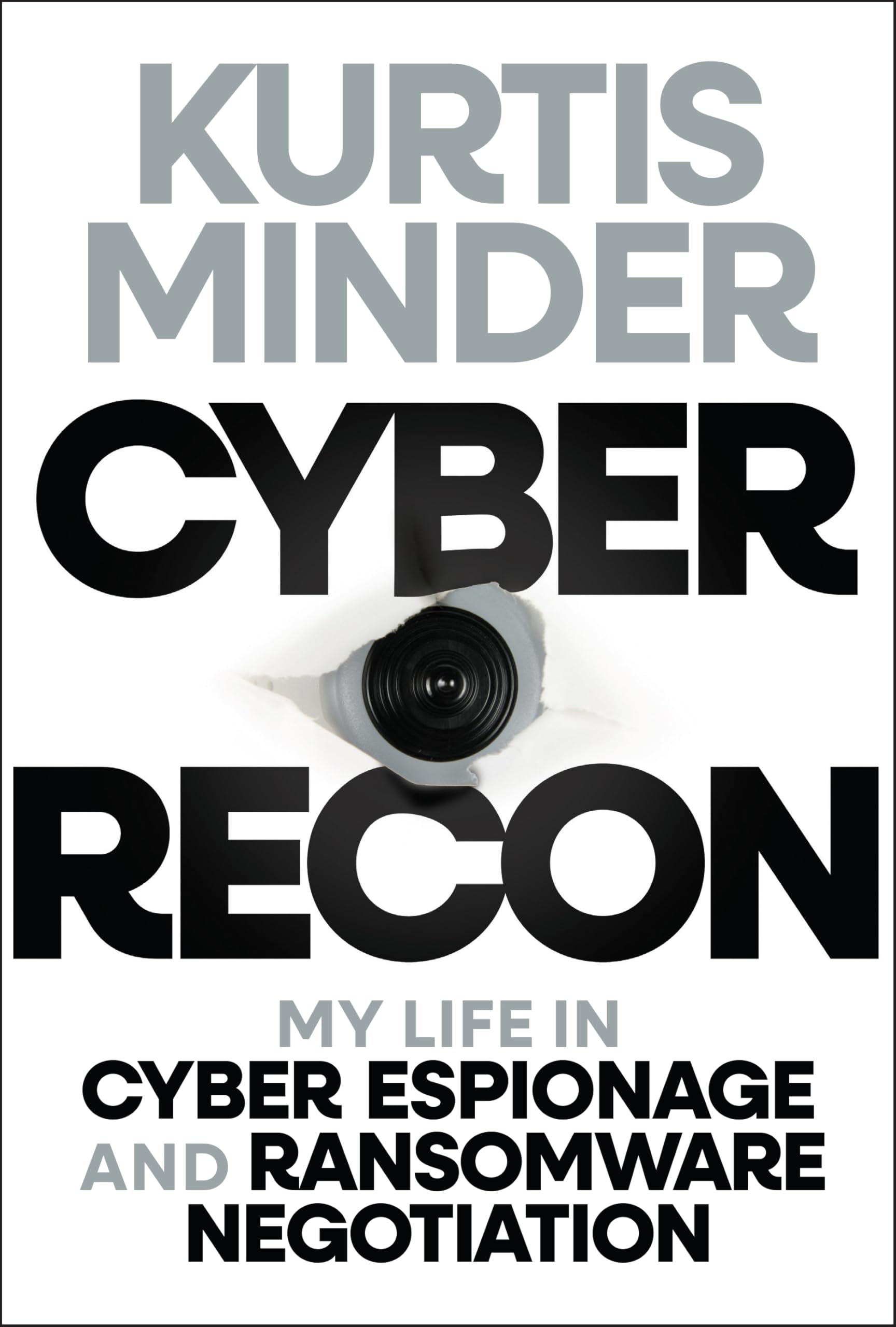 Cyber Recon: My Life in Cyber Espionage and Ransomware Negotiation Law