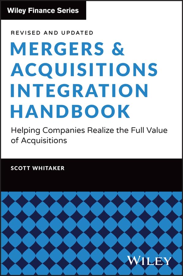 Mergers & Acquisitions Integration Handbook: Helping Companies Realize the Full Value of Acquisitions, Revised and Updated (Wiley Finance) Law