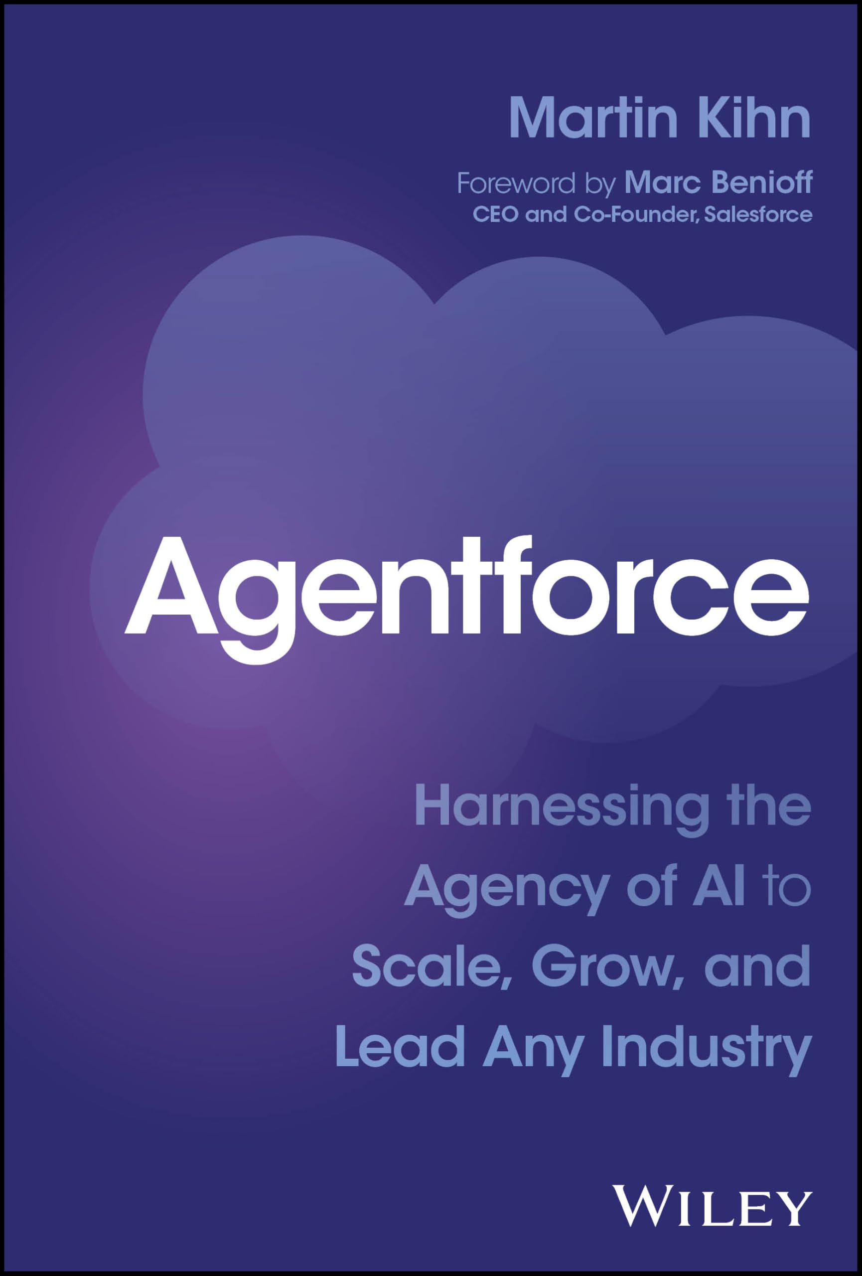 Agentforce: Harnessing the Agency of AI to Scale, Grow, and Lead Any Industry Law