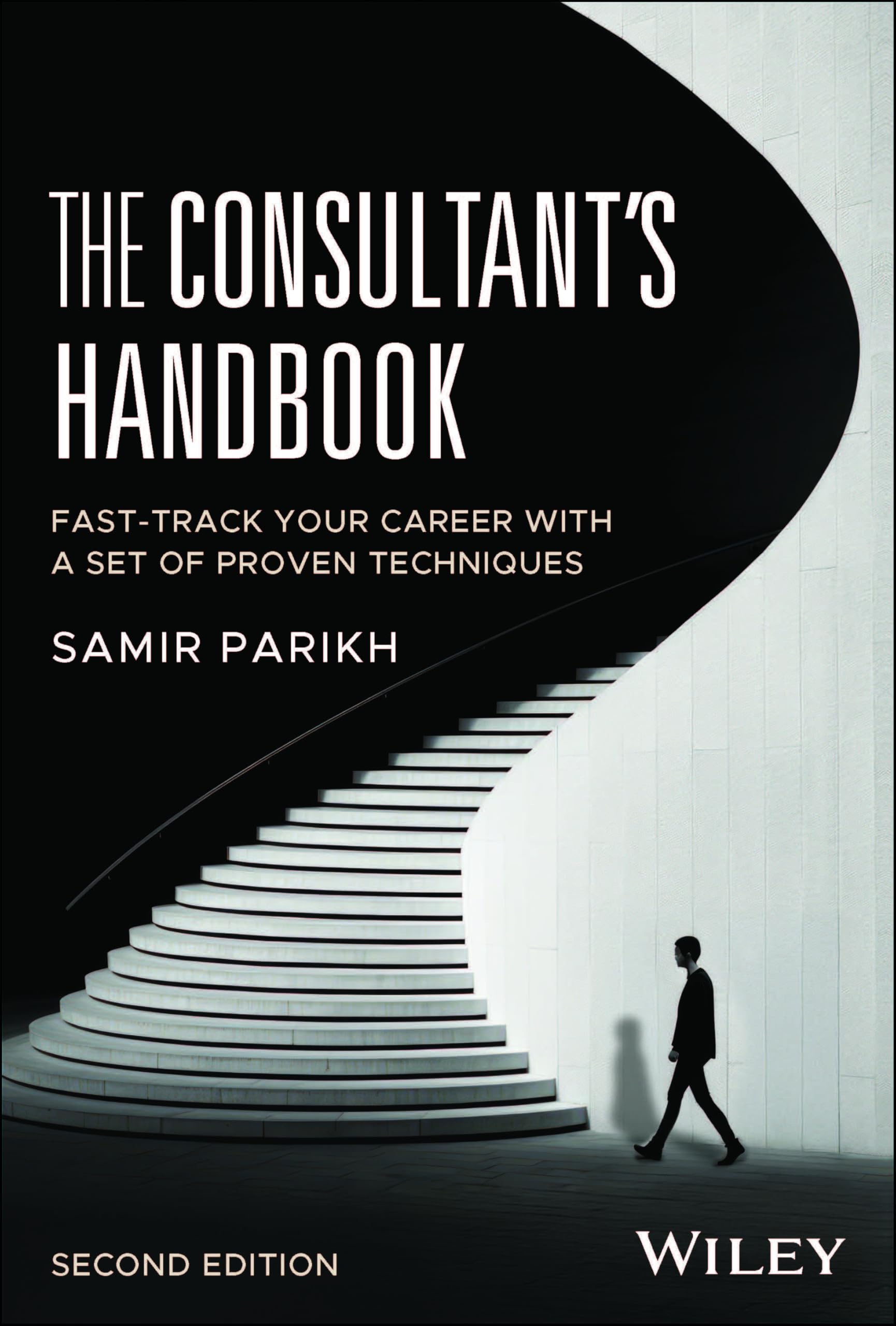 The Consultant's Handbook: Fast-Track Your Career with a Set of Proven Techniques Law