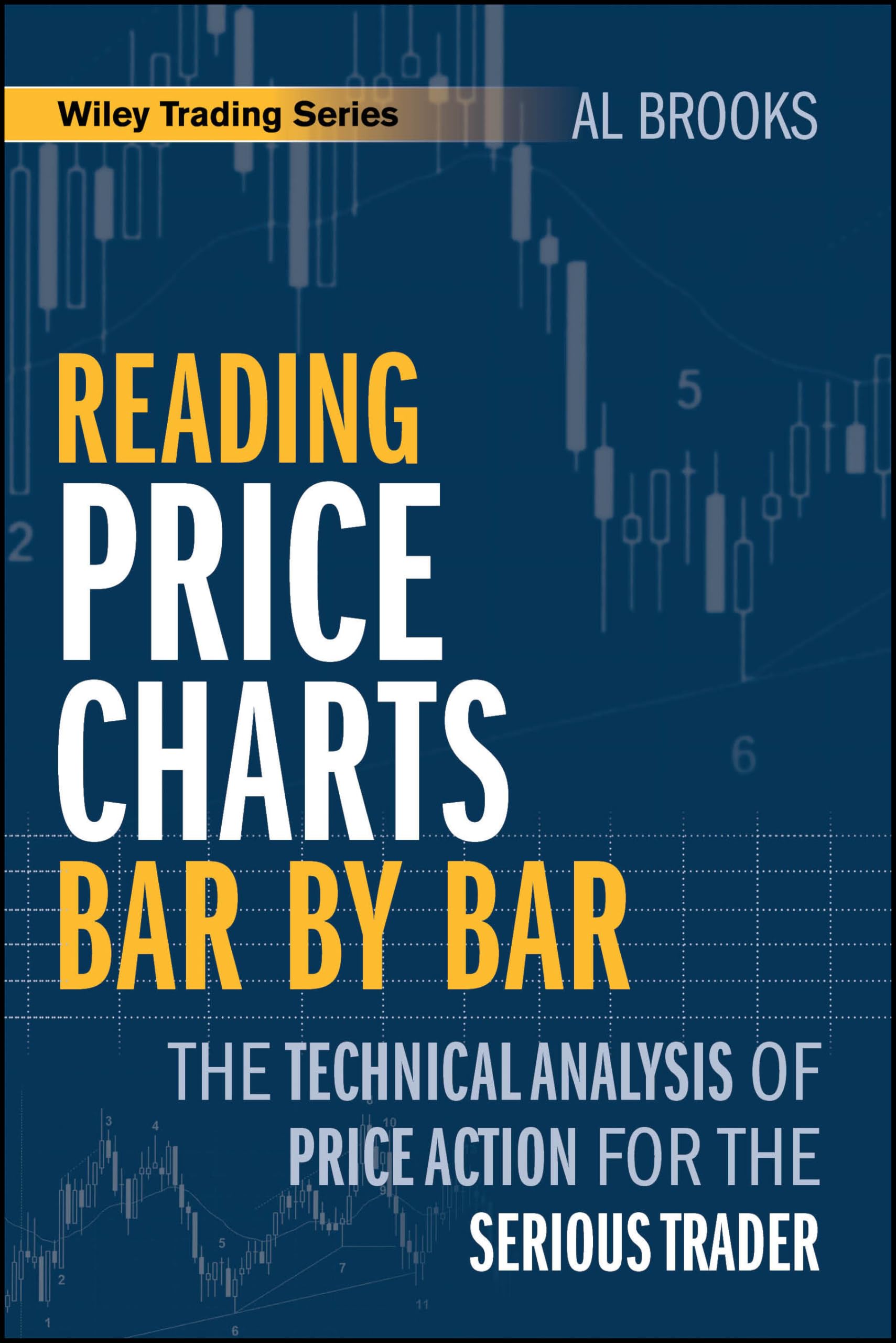 Reading Price Charts Bar by Bar: The Technical Analysis of Price Action for the Serious Trader (Wiley Trading) Law