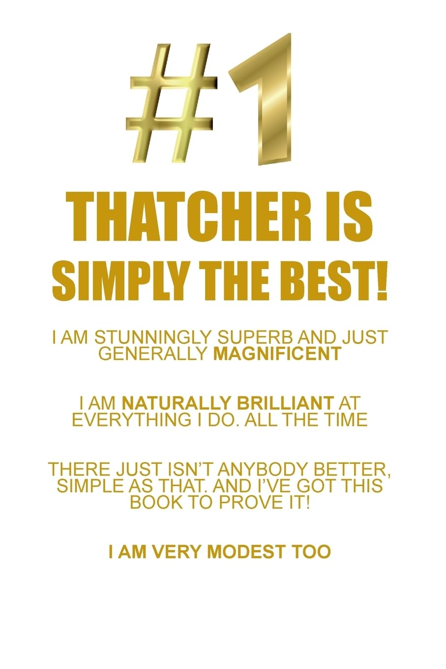 THATCHER IS SIMPLY THE BEST AFFIRMATIONS WORKBOOK Positive Affirmations Workbook Includes: Mentoring Questions, Guidance, Supporting You Education & Training