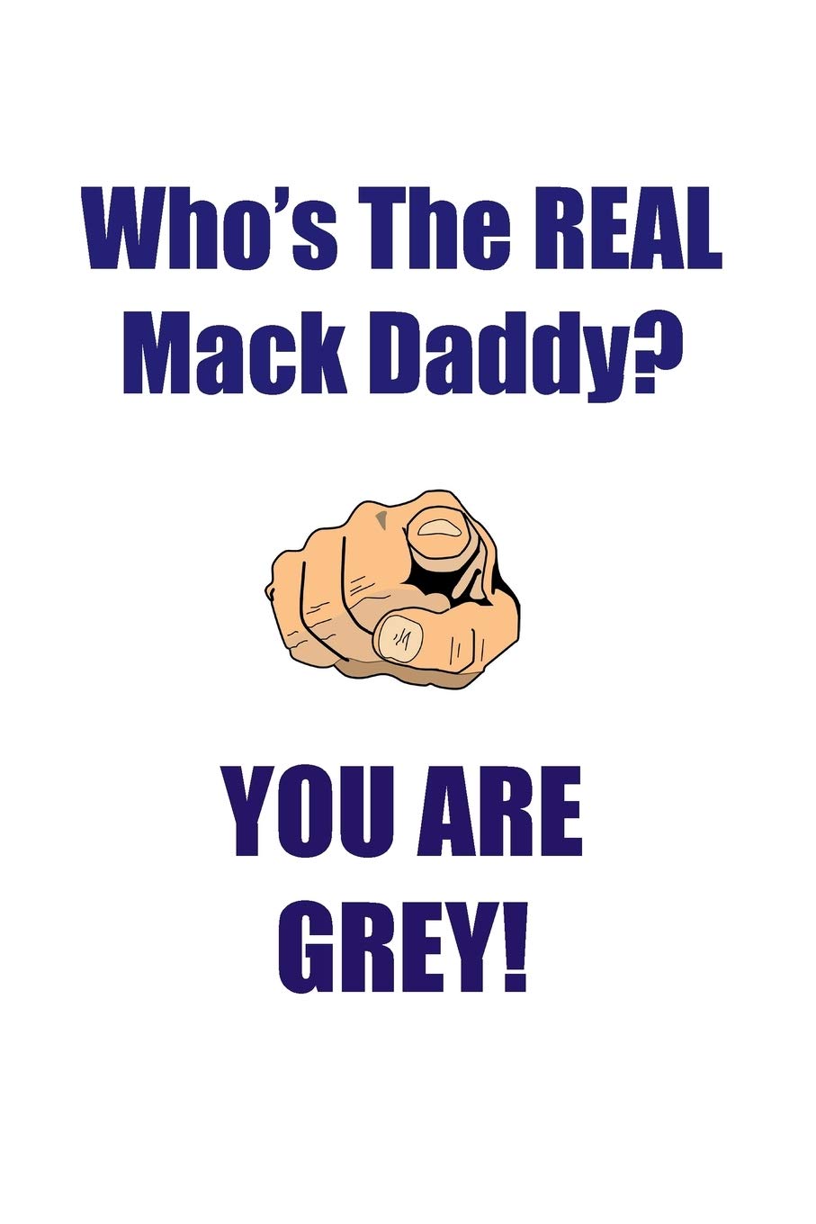 GREY IS THE REAL MACK DADDY AFFIRMATIONS WORKBOOK Positive Affirmations Workbook Includes: Mentoring Questions, Guidance, Supporting You book