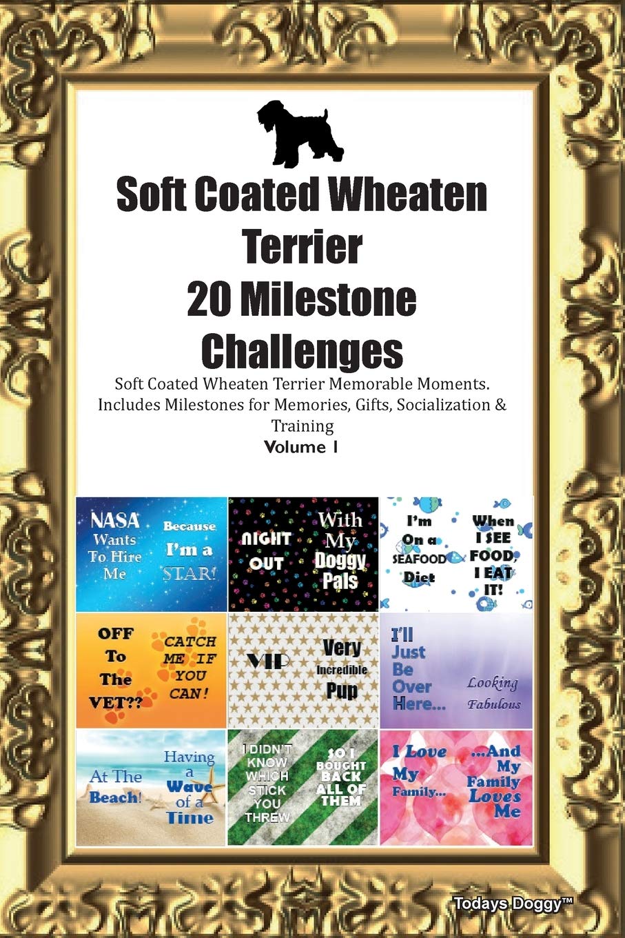 Soft Coated Wheaten Terrier 20 Milestone Challenges Soft Coated Wheaten Terrier Memorable Moments.Includes Milestones for Memories, Gifts, Socializati Pets