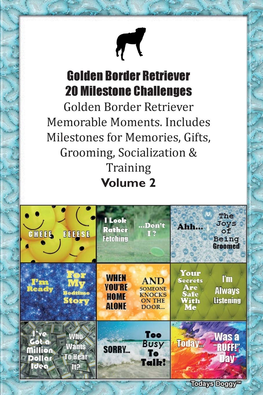 Golden Border Retriever 20 Milestone Challenges Golden Border Retriever Memorable Moments.Includes Milestones for Memories, Gifts, Grooming, Socializa Pets
