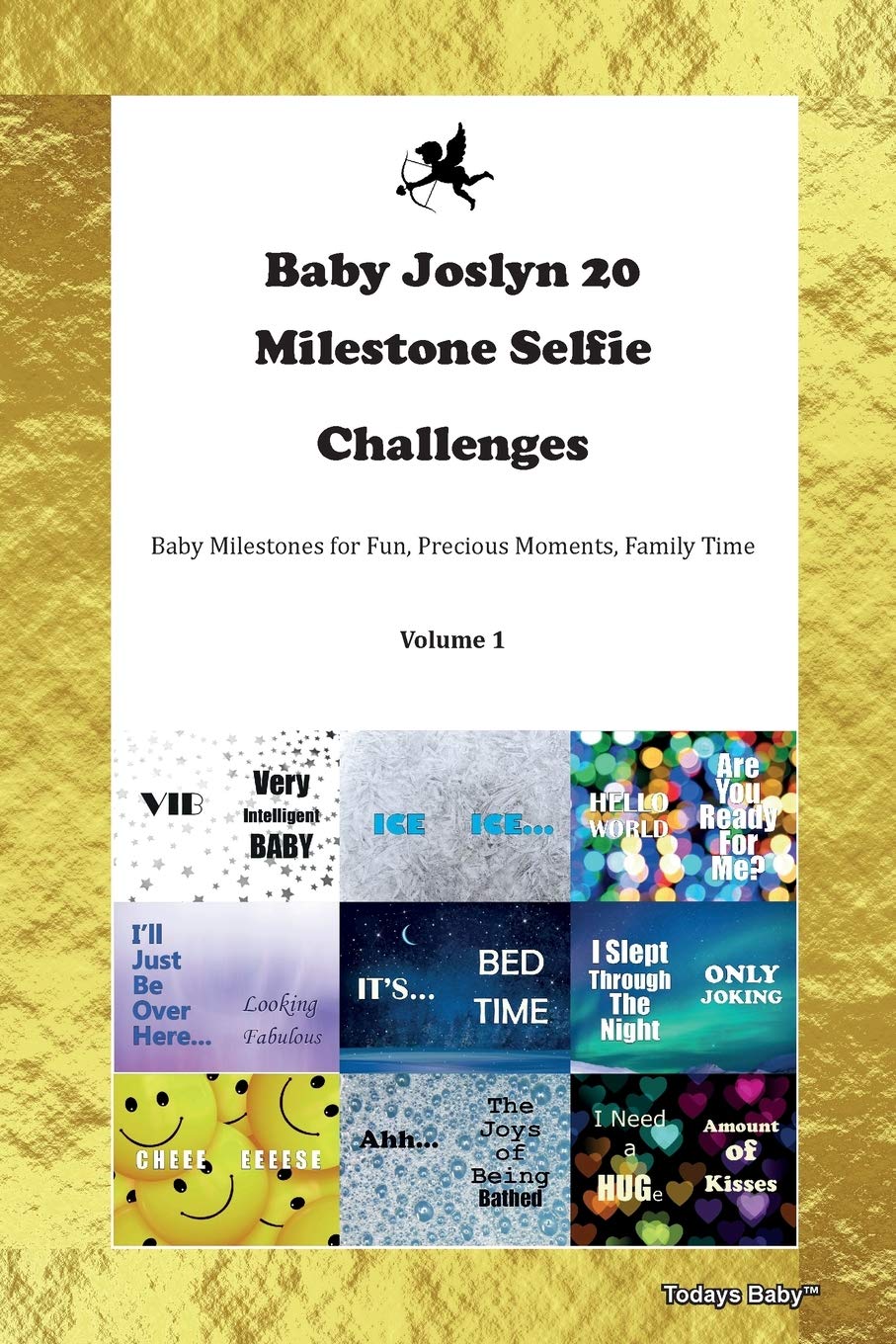 Baby Joslyn 20 Milestone Selfie Challenges Baby Milestones for Fun, Precious Moments, Family Time Volume 1 Photography