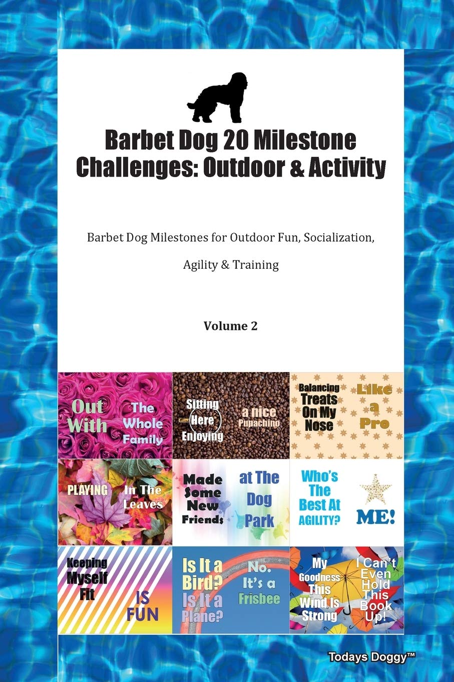 Barbet Dog 20 Milestone Challenges: Outdoor & Activity Barbet Dog Milestones for Outdoor Fun, Socialization, Agility & Training Volume 2 book