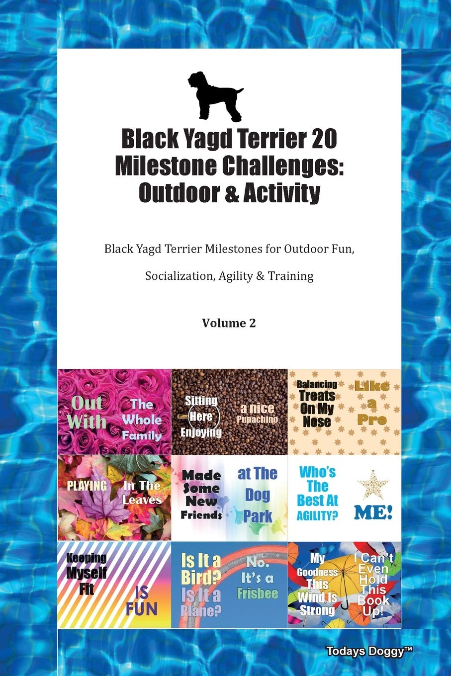 Black Yagd Terrier 20 Milestone Challenges: Outdoor & Activity Black Yagd Terrier Milestones for Outdoor Fun, Socialization, Agility & Training ... Socialization, Agility & Training Volume 2 Pets