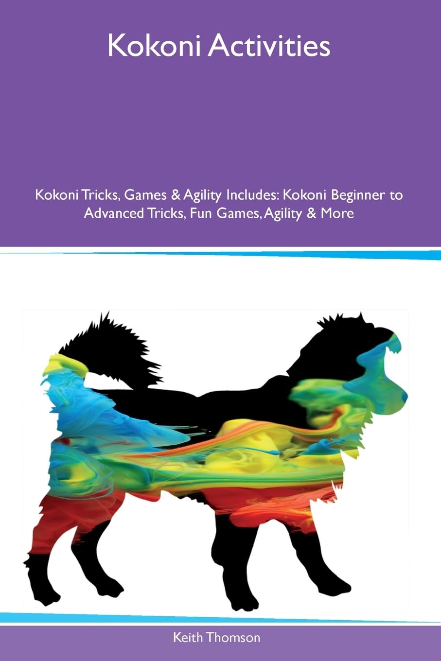 Kokoni Activities Kokoni Tricks, Games & Agility Includes: Kokoni Beginner to Advanced Tricks, Fun Games, Agility and More Pets