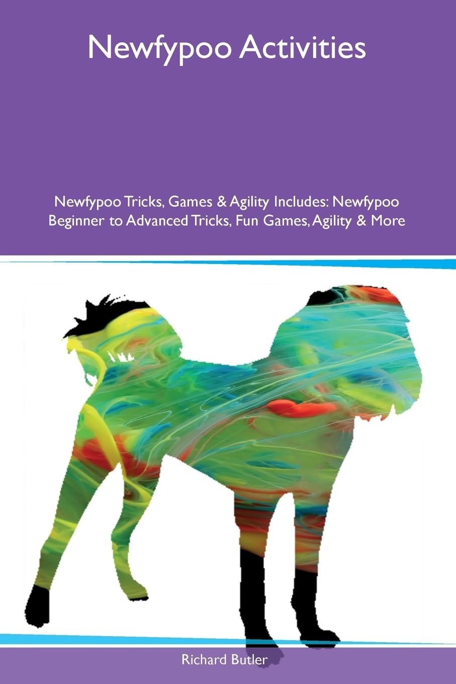 Newfypoo Activities Newfypoo Tricks, Games & Agility Includes: Newfypoo Beginner to Advanced Tricks, Fun Games, Agility and More Pets