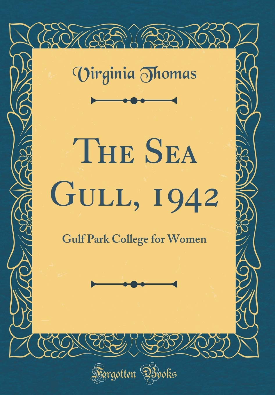 The Sea Gull, 1942: Gulf Park College for Women (Classic Reprint) Reference Books
