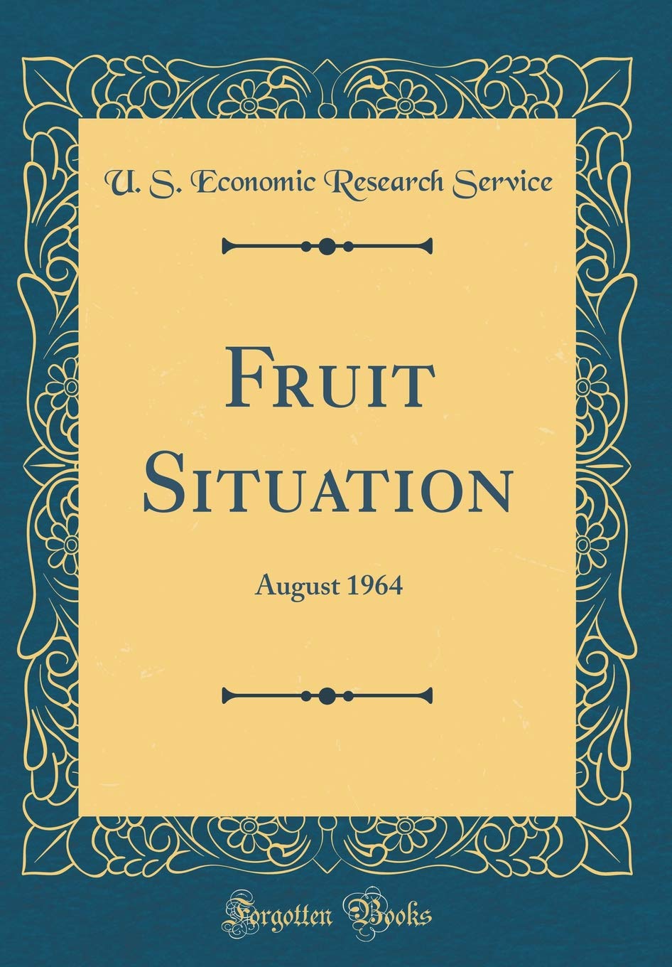 Fruit Situation: August 1964 (Classic Reprint) Business, Finance & Career