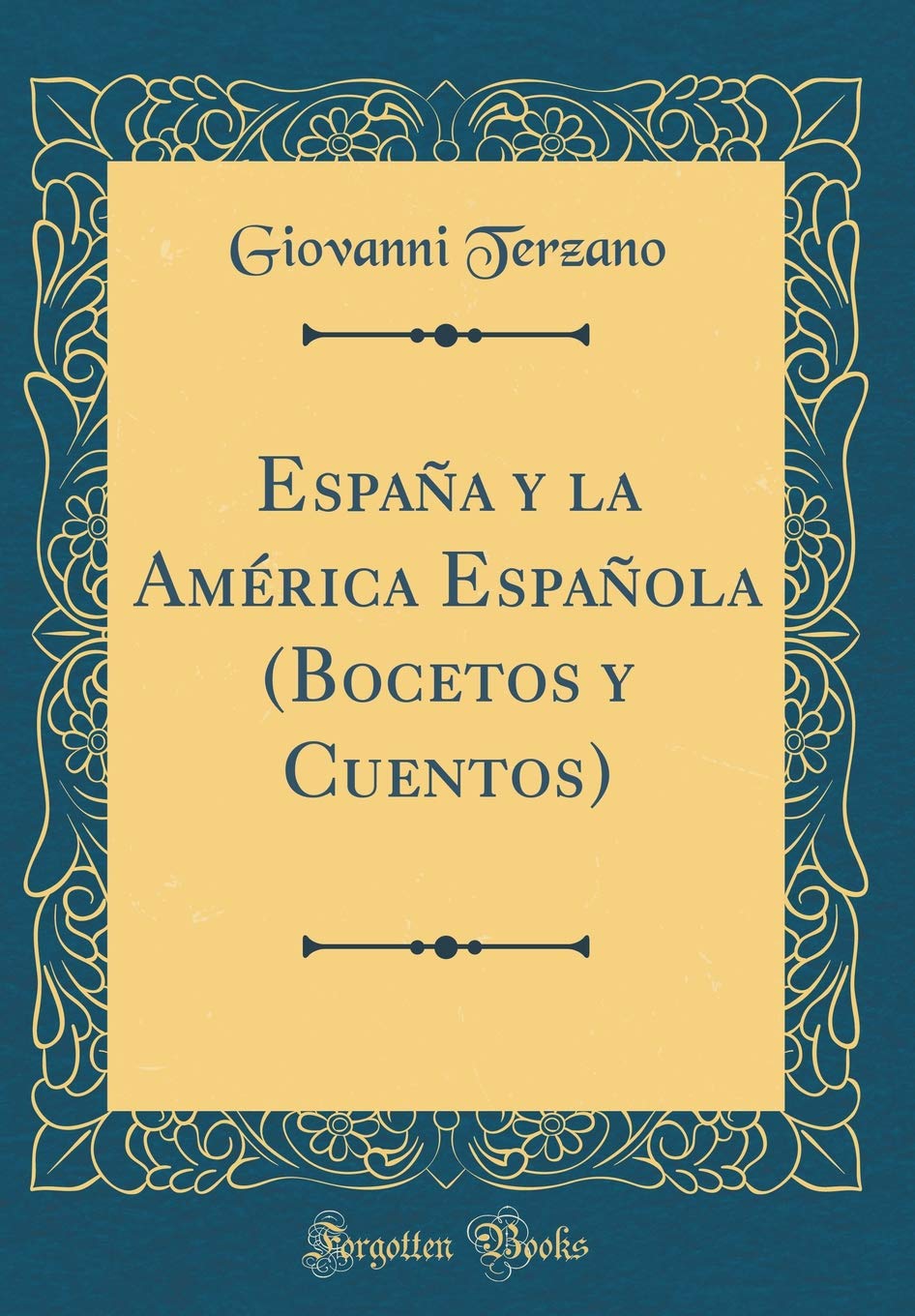 España y la América Española (Bocetos y Cuentos) (Classic Reprint) Contemporary literature