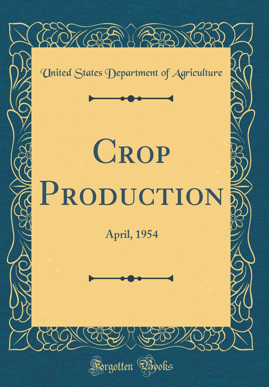 Crop Production: April, 1954 (Classic Reprint) Business, Finance & Career