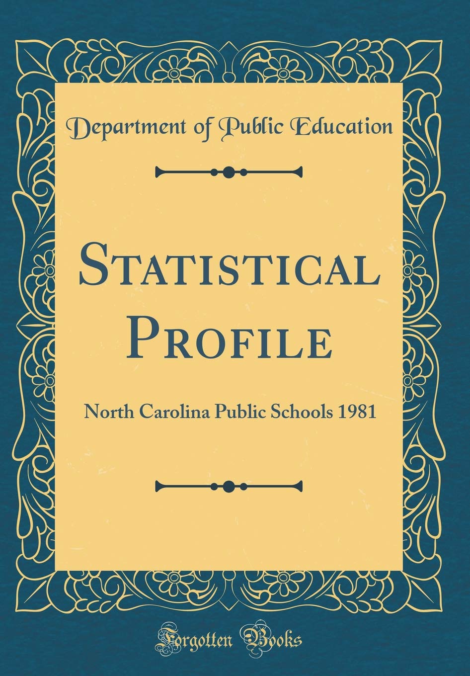 Statistical Profile: North Carolina Public Schools 1981 (Classic Reprint) Business, Finance & Career