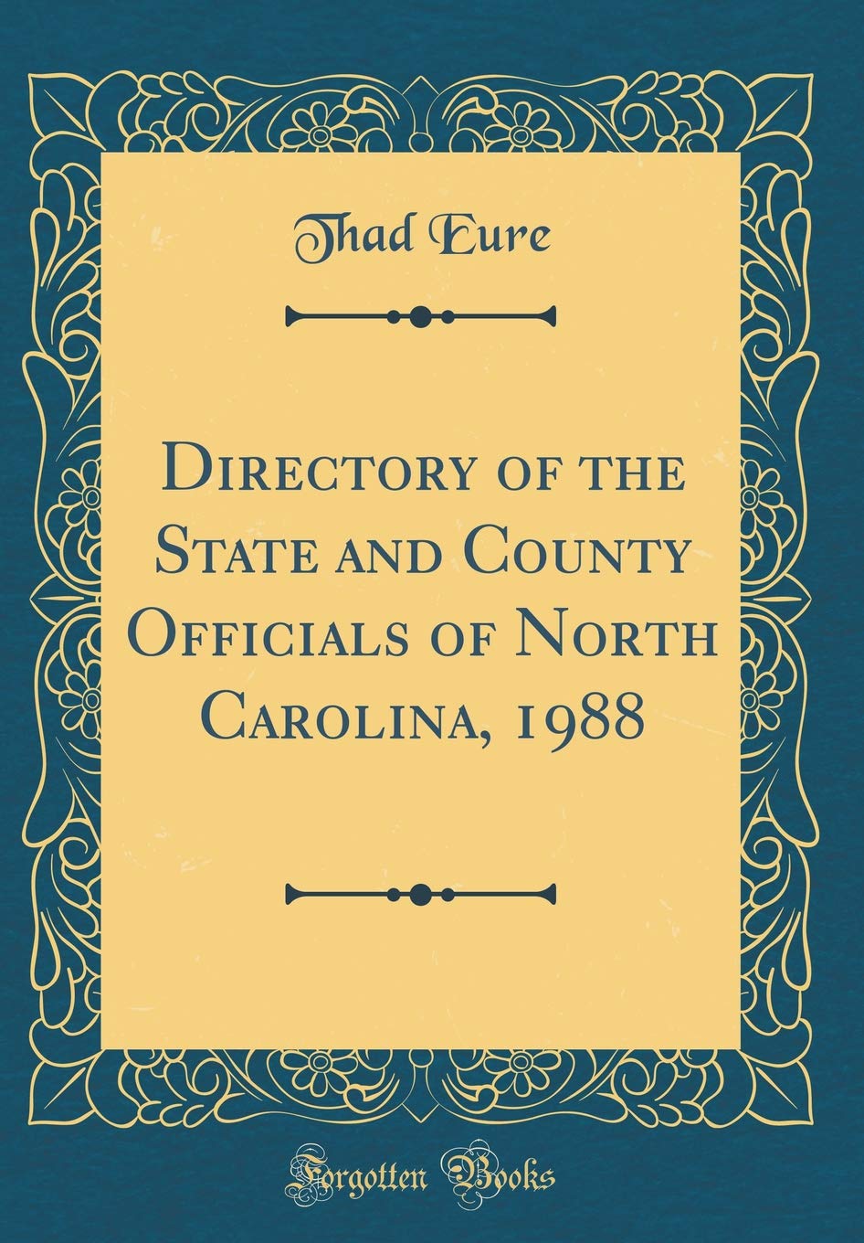 Directory of the State and County Officials of North Carolina, 1988 (Classic Reprint) Reference Books