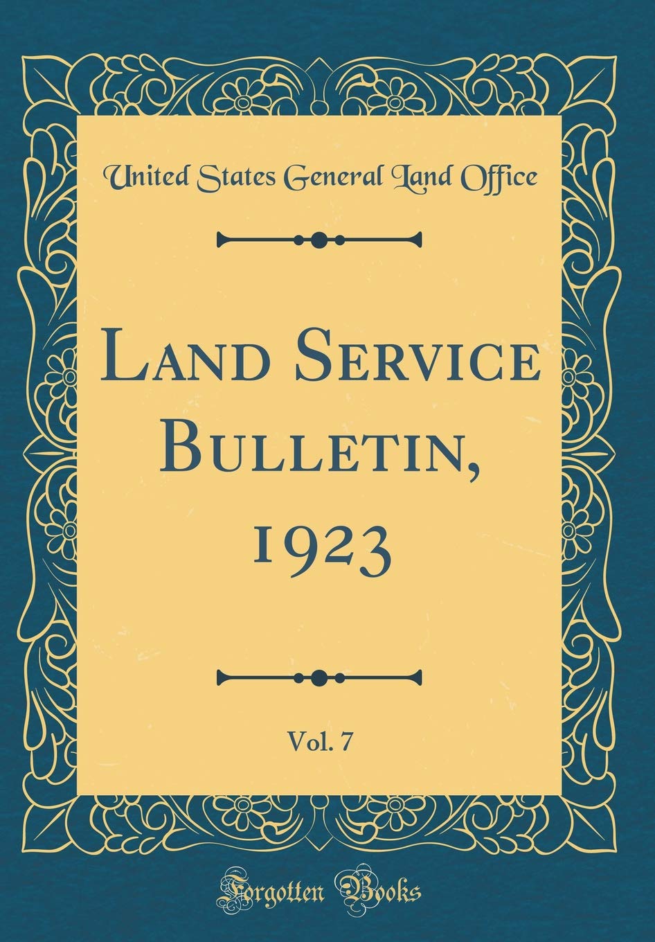 Land Service Bulletin, 1923, Vol. 7 (Classic Reprint) Reference Books