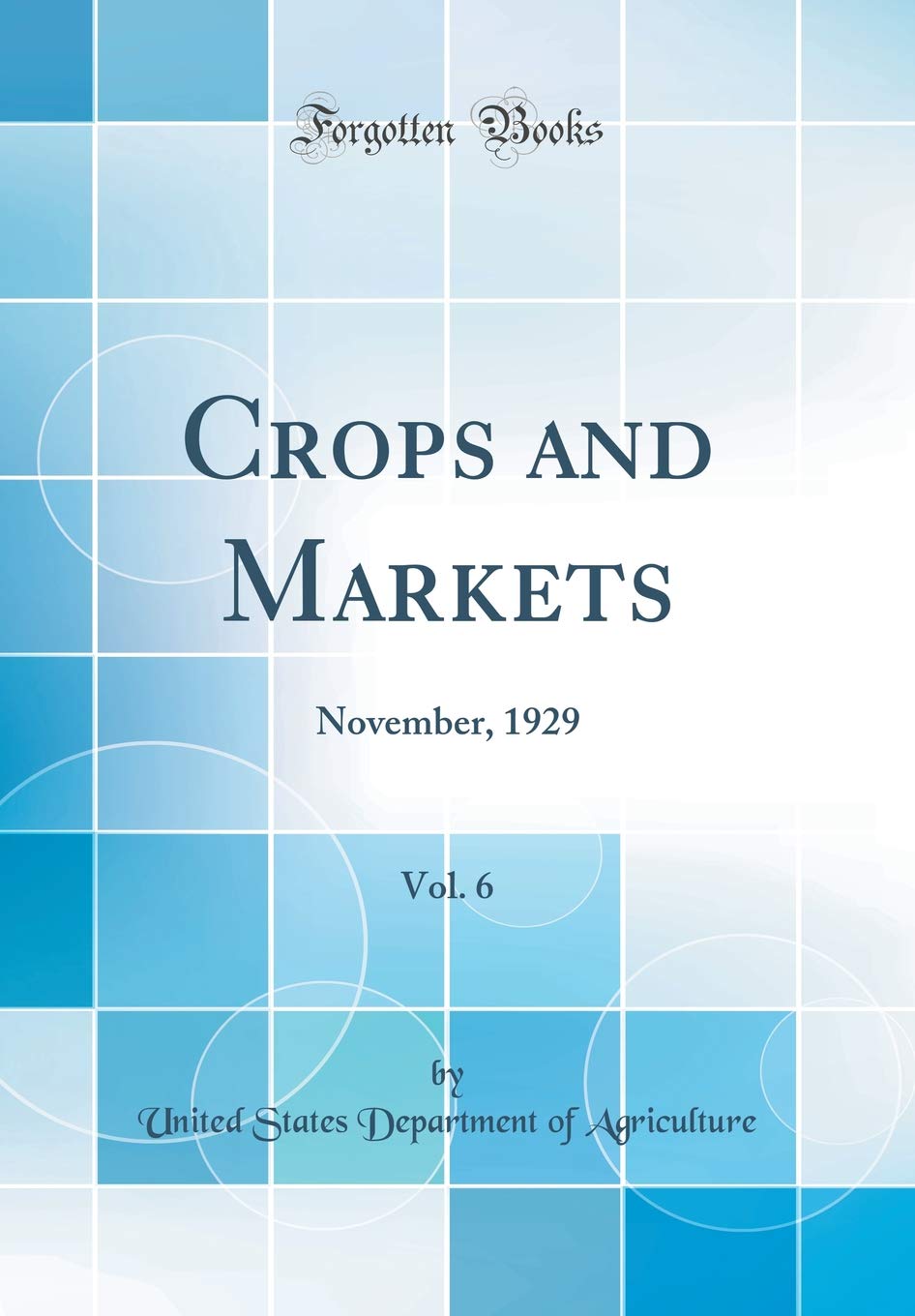 Crops and Markets, Vol. 6: November, 1929 (Classic Reprint) Business, Finance & Career