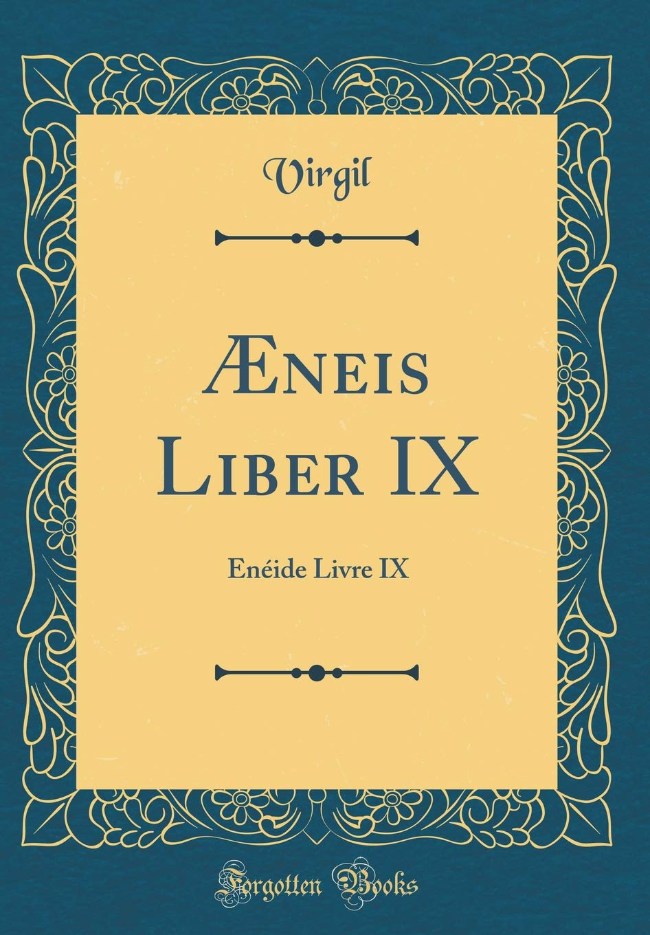 Æneis Liber IX: Énéide Livre IX (Classic Reprint) Poetry