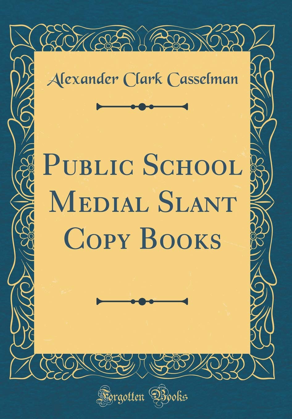 Public School Medial Slant Copy Books (Classic Reprint) Hobbies & Crafts