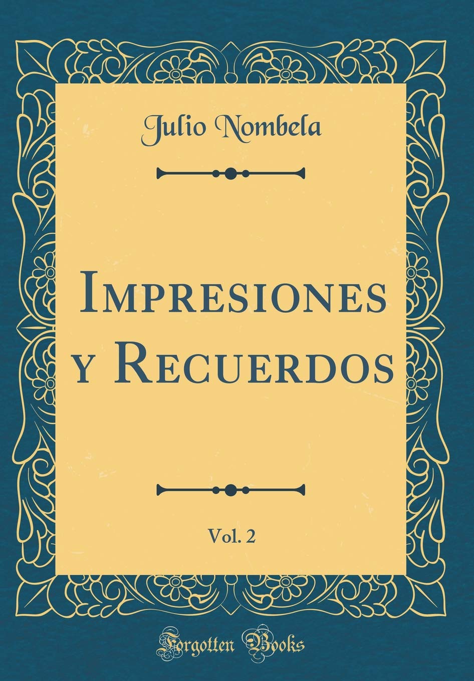 Impresiones y Recuerdos, Vol. 2 (Classic Reprint) Contemporary literature