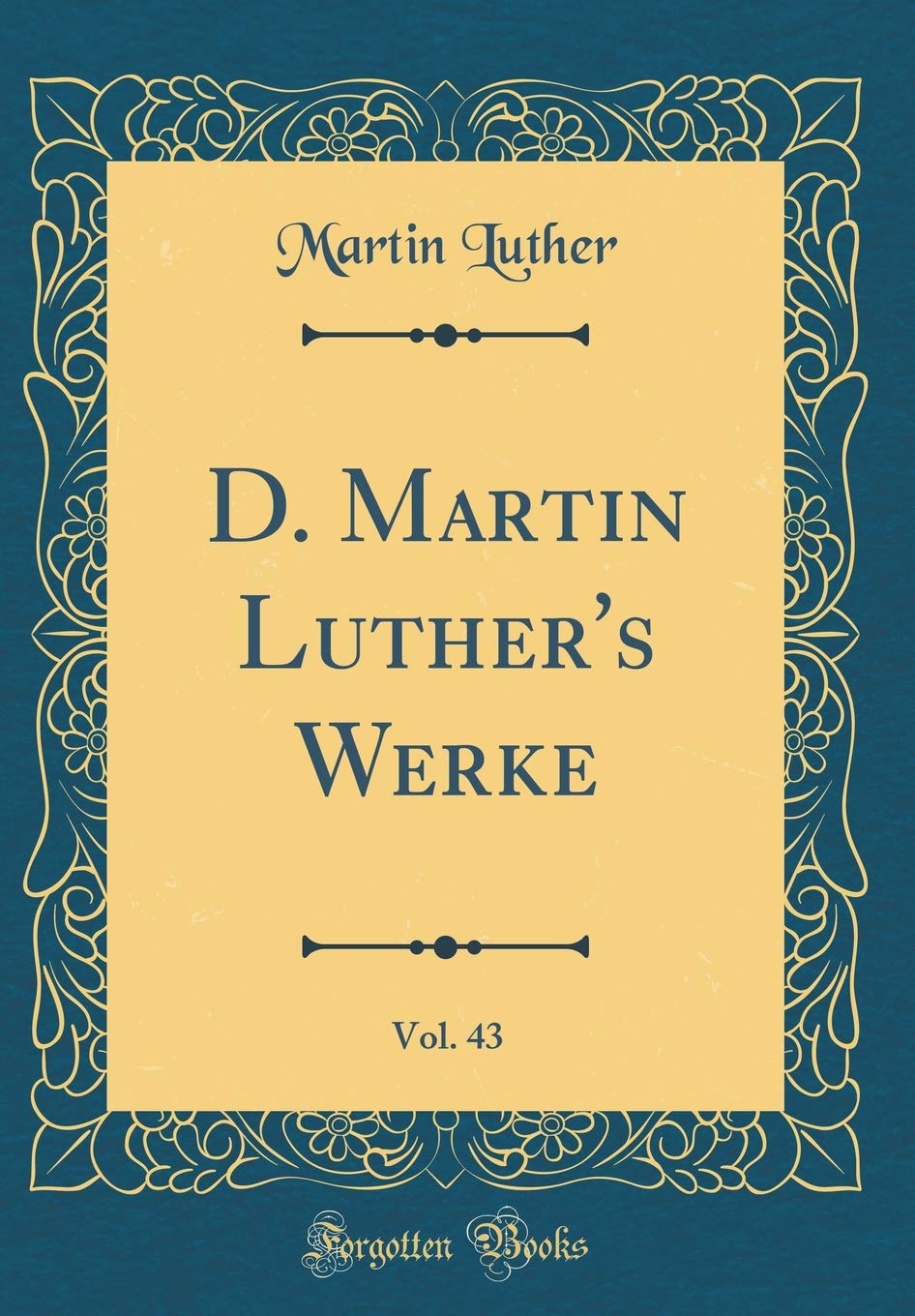 D. Martin Luther's Werke, Vol. 43 (Classic Reprint) Contemporary literature