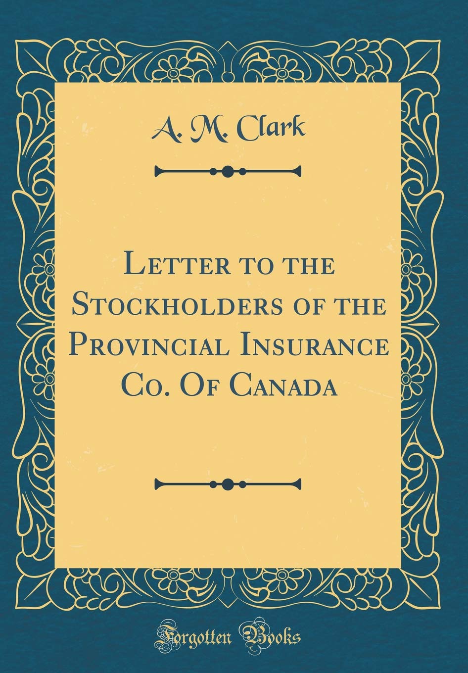 Letter to the Stockholders of the Provincial Insurance Co. of Canada (Classic Reprint) Reference Books